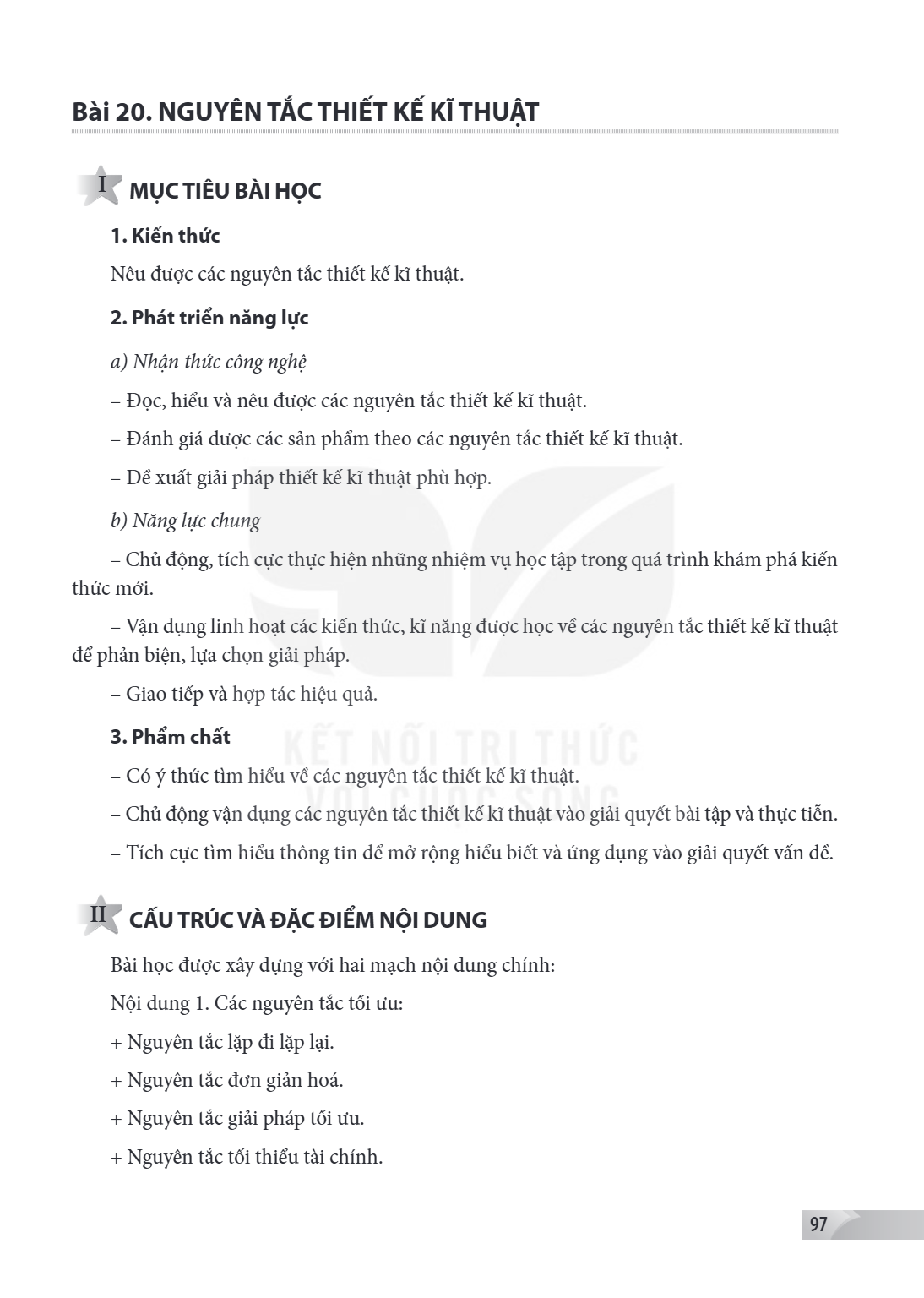 Bài 20.. Nguyên tắc thiết kế kĩ thuật I MỤC TIÊU BÀI HỌC 1. Kiến thức Nêu được các nguyên tắc thiết kế kĩ thuật. 2. Phát triển năng lực a) Nhận thức công nghệ –