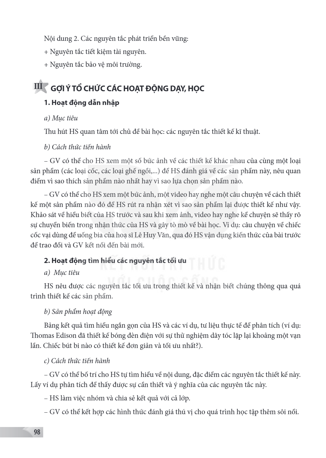 Nội dung 2. Các nguyên tắc phát triển bền vững: + Nguyên tắc tiết kiệm tài nguyên. + Nguyên tắc bảo vệ môi trường. III GỢI Ý TỔ CHỨC CÁC HOẠT ĐỘNG DẠY, HỌC 1. H