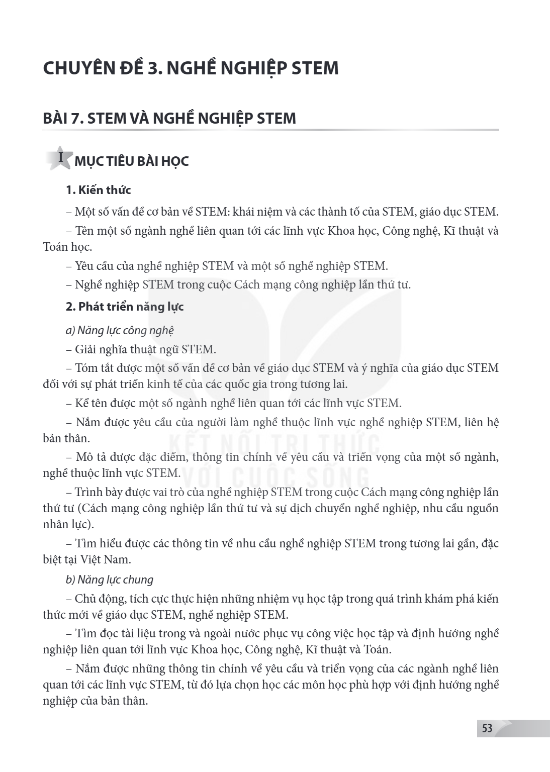 NGHỀ NGHIỆP STEM BÀI 7. STEM VÀ NGHỀ NGHIỆP STEM MỤC TIÊU BÀI HỌC 1. Kiến thức – Một số vấn đề cơ bản về STEM: khái niệm và các thành tố của STEM, giáo dục STEM