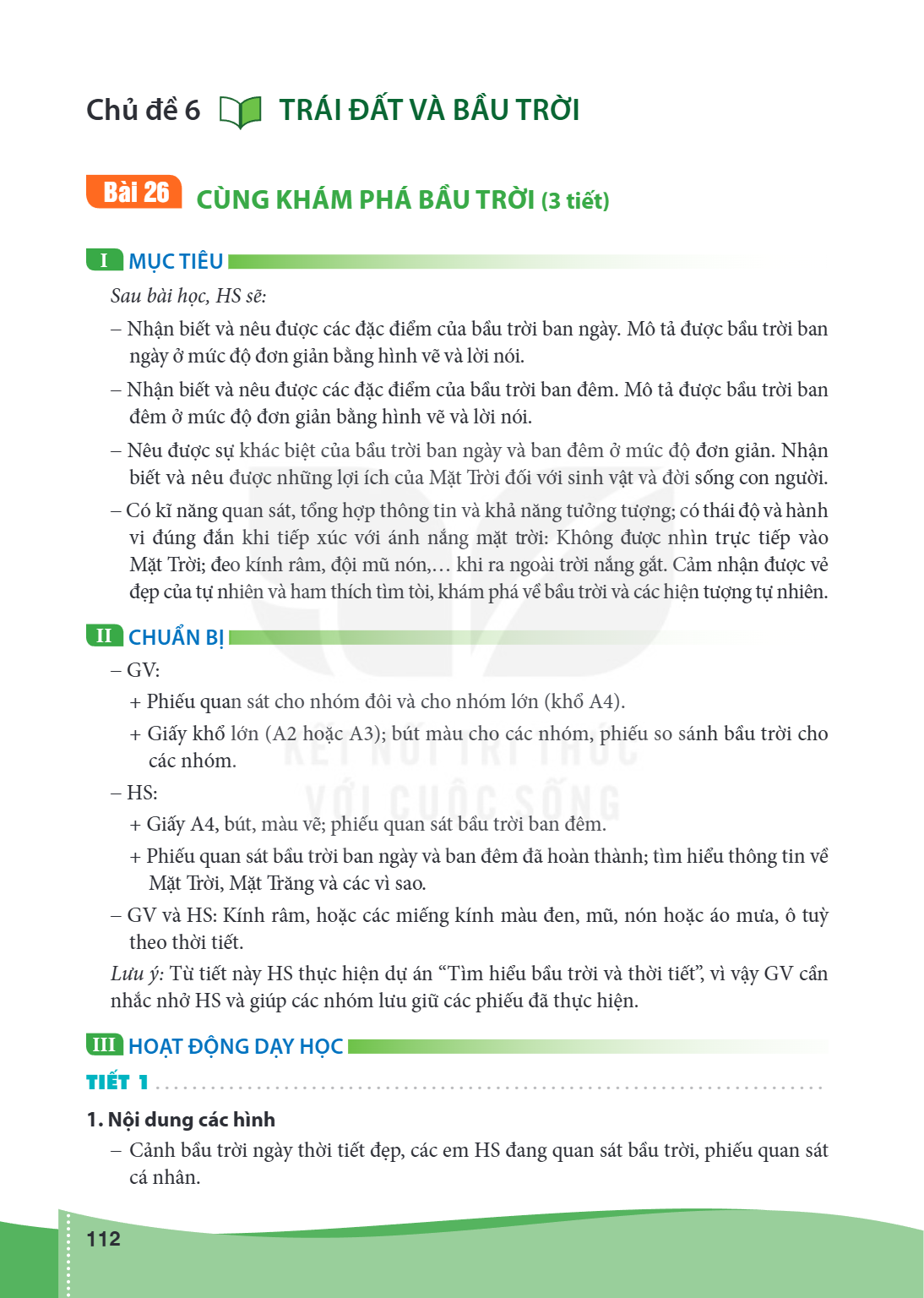 Chủ đề 6 TRÁI ĐẤT VÀ BẦU TRỜI Bài 26 CÙNG KHÁM PHÁ BẦU TRỜI (3 tiết) MỤC TIÊU Sau bài học, HS sẽ: – Nhận biết và nêu được các đặc điểm của bầu trời ban ngày. Mô