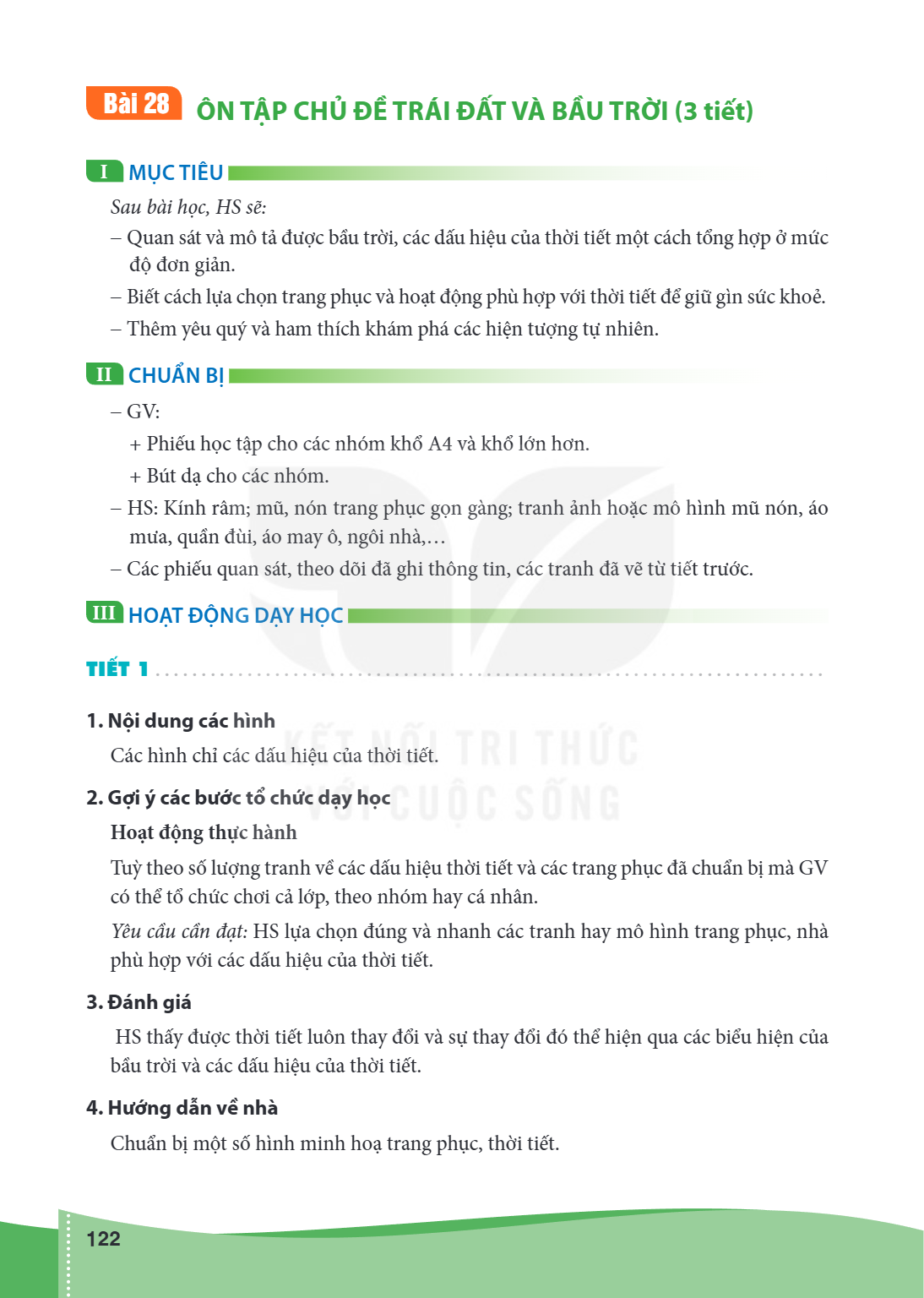 Ôn tập chủ đề Trái Đất và bầu trời (3 tiết) I MỤC TIÊU Sau bài học, HS sẽ: – Quan sát và mô tả được bầu trời, các dấu hiệu của thời tiết một cách tổng hợp ở mức