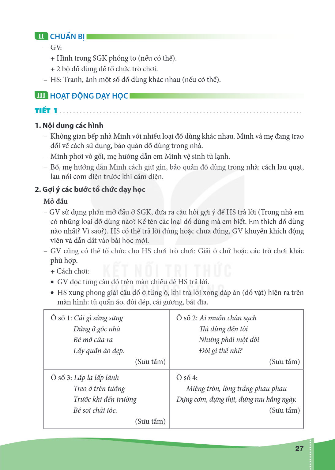 II CHUẨN BỊ GV: Hình trong SGK phóng to (nếu có thể). + 2 bộ đồ dùng để tổ chức trò chơi. - HS: Tranh, ảnh một số đồ dùng khác nhau (nếu có thể). III HOẠT ĐỘNG 