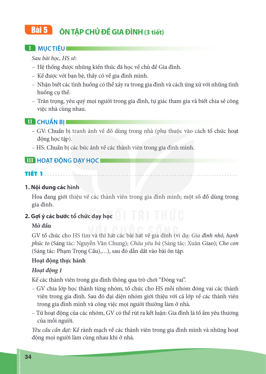 Ôn tập chủ đề Gia đình (3 tiết) I MỤC TIÊU Sau bài học, HS sẽ: – Hệ thống được những kiến thức đã học về chủ đề Gia đình. – Kể được với bạn bè, thầy cô về gia đ