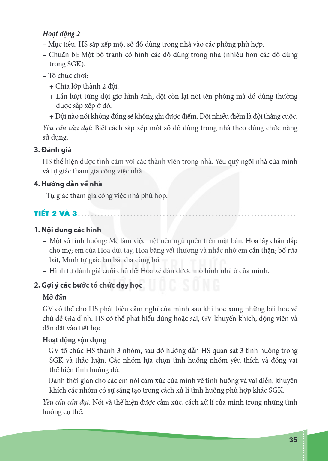 Hoạt động 2 Mục tiêu: HS sắp xếp một số đồ dùng trong nhà vào các phòng phù hợp. - Chuẩn bị: Một bộ tranh có hình các đồ dùng trong nhà (nhiều hơn các đồ dùng t