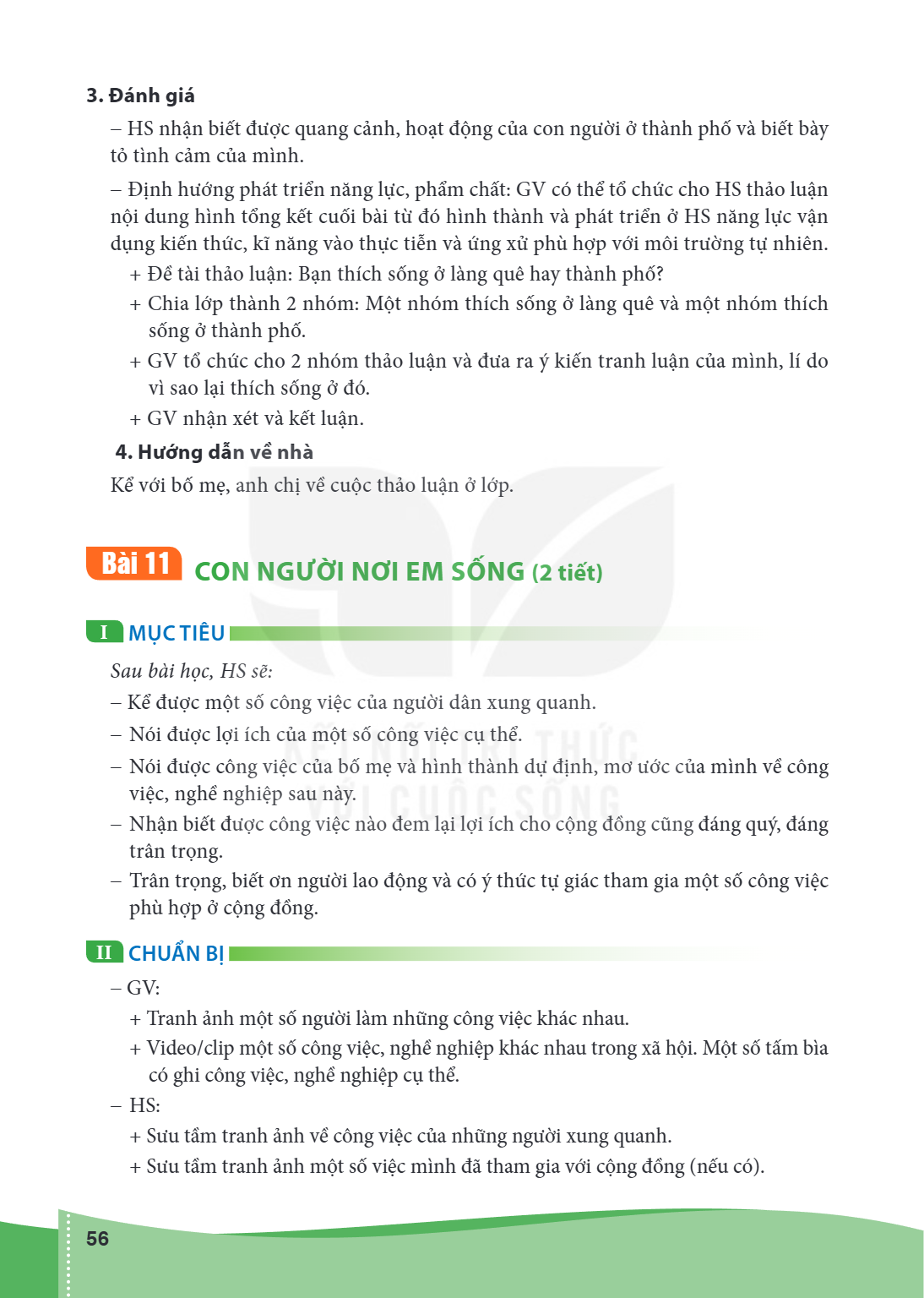 Bài 11 CON NGƯỜI NƠI EM SỐNG (2 tiết) MỤC TIÊU: Sau bài học, HS sẽ: – Kể được một số công việc của người dân xung quanh. – Nói được lợi ích của một số công việc