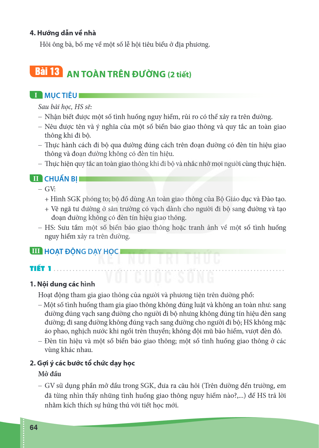 Bài Bài 13.. An toàn trên đường (2 tiết) I MỤC TIÊU Sau bài học, HS sẽ: – Nhận biết được một số tình huống nguy hiểm, rủi ro có thể xảy ra trên đường. – Nêu đượ