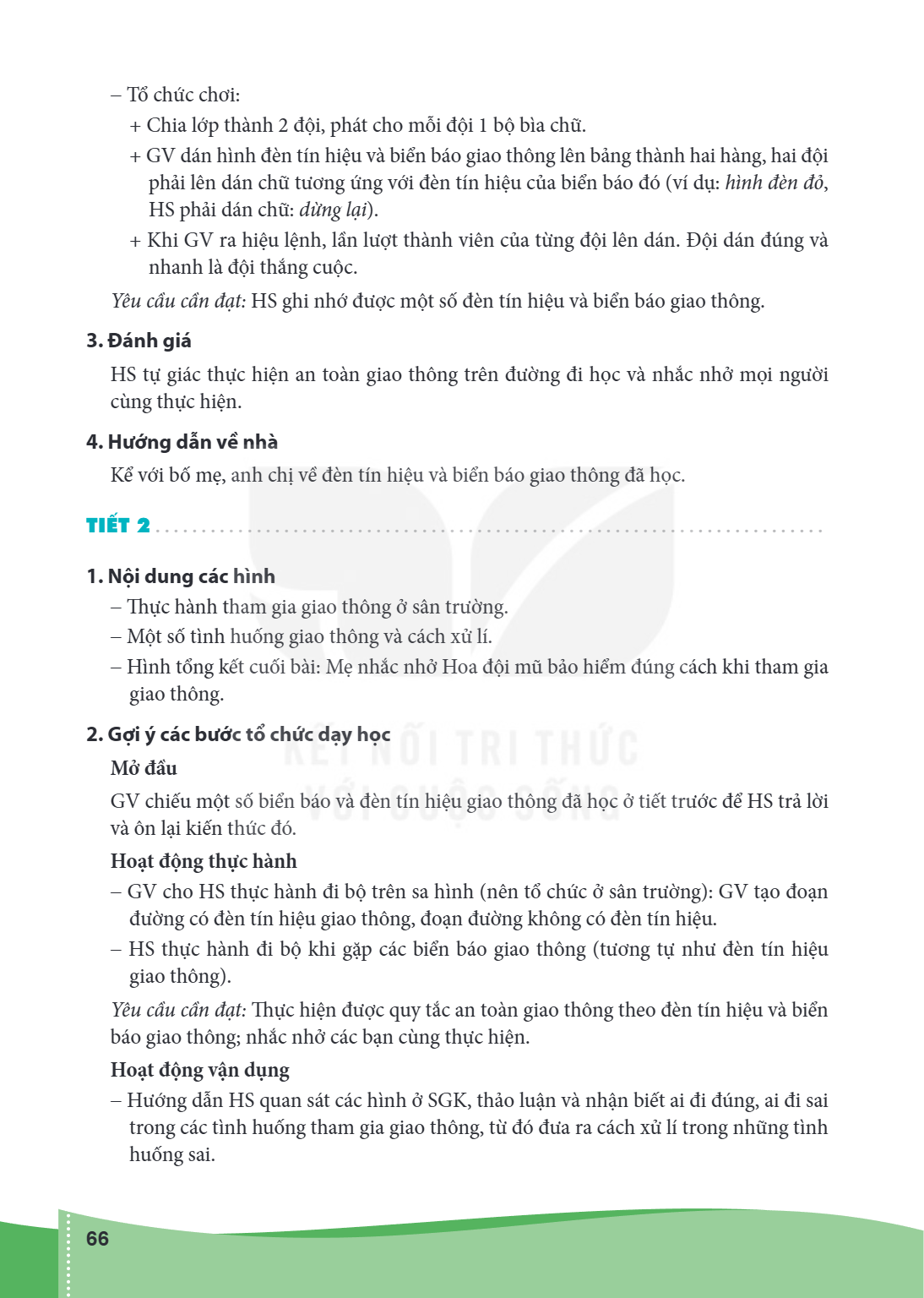 Tổ chức chơi: Chia lớp thành 2 đội, phát cho mỗi đội 1 bộ bìa chữ. + GV dán hình đèn tín hiệu và biển báo giao thông lên bảng thành hai hàng, hai đội phải lên d