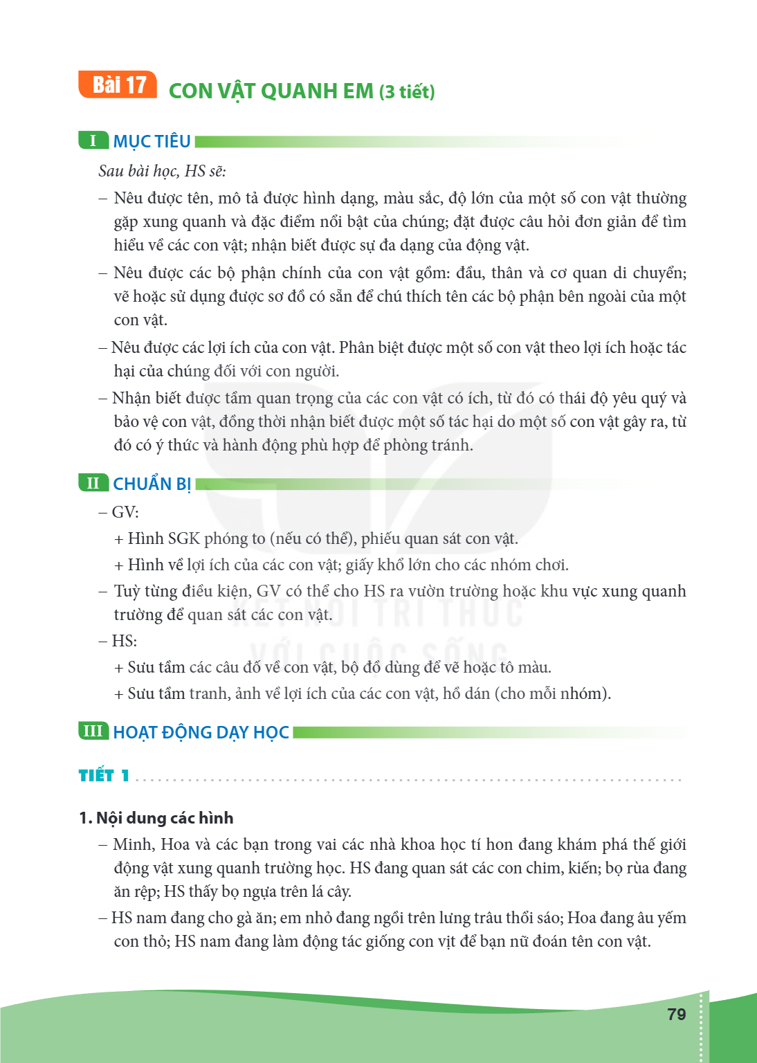 Bài Bài 17.. Con vật quanh em (3 tiết) I MỤC TIÊU Sau bài học, HS sẽ: – Nêu được tên, mô tả được hình dạng, màu sắc, độ lớn của một số con vật thường gặp xung q