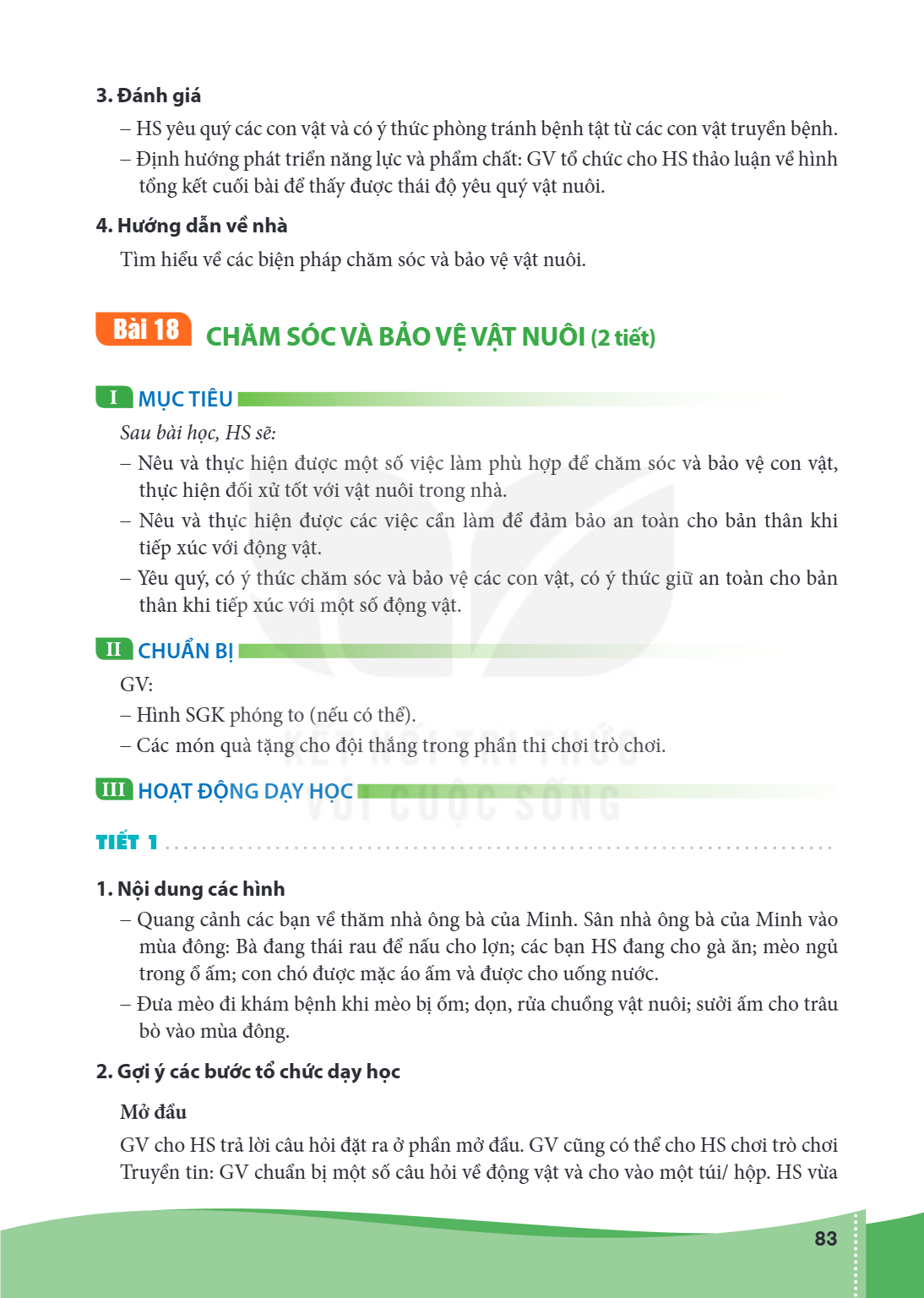 Bài Bài 18.. Chăm sóc và bảo vệ vật nuôi (2 tiết) I MỤC TIÊU Sau bài học, HS sẽ: – Nêu và thực hiện được một số việc làm phù hợp để chăm sóc và bảo vệ con vật, 