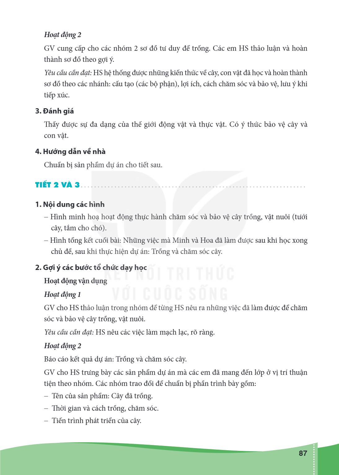 Hoạt động 2 GV cung cấp cho các nhóm 2 sơ đồ tư duy để trống. Các em HS thảo luận và hoàn thành sơ đồ theo gợi ý. Yêu cầu cần đạt: HS hệ thống được những kiến t