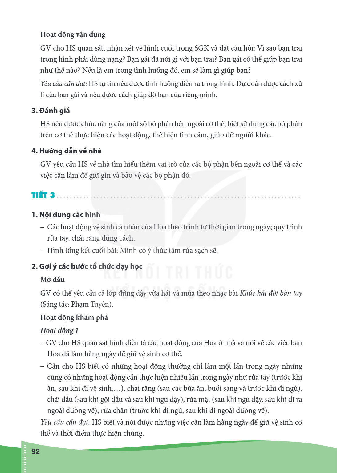 Hoạt động vận dụng GV cho HS quan sát, nhận xét về hình cuối trong SGK và đặt câu hỏi: Vì sao bạn trai trong hình phải dùng nạng? Bạn gái đã nói gì với bạn trai