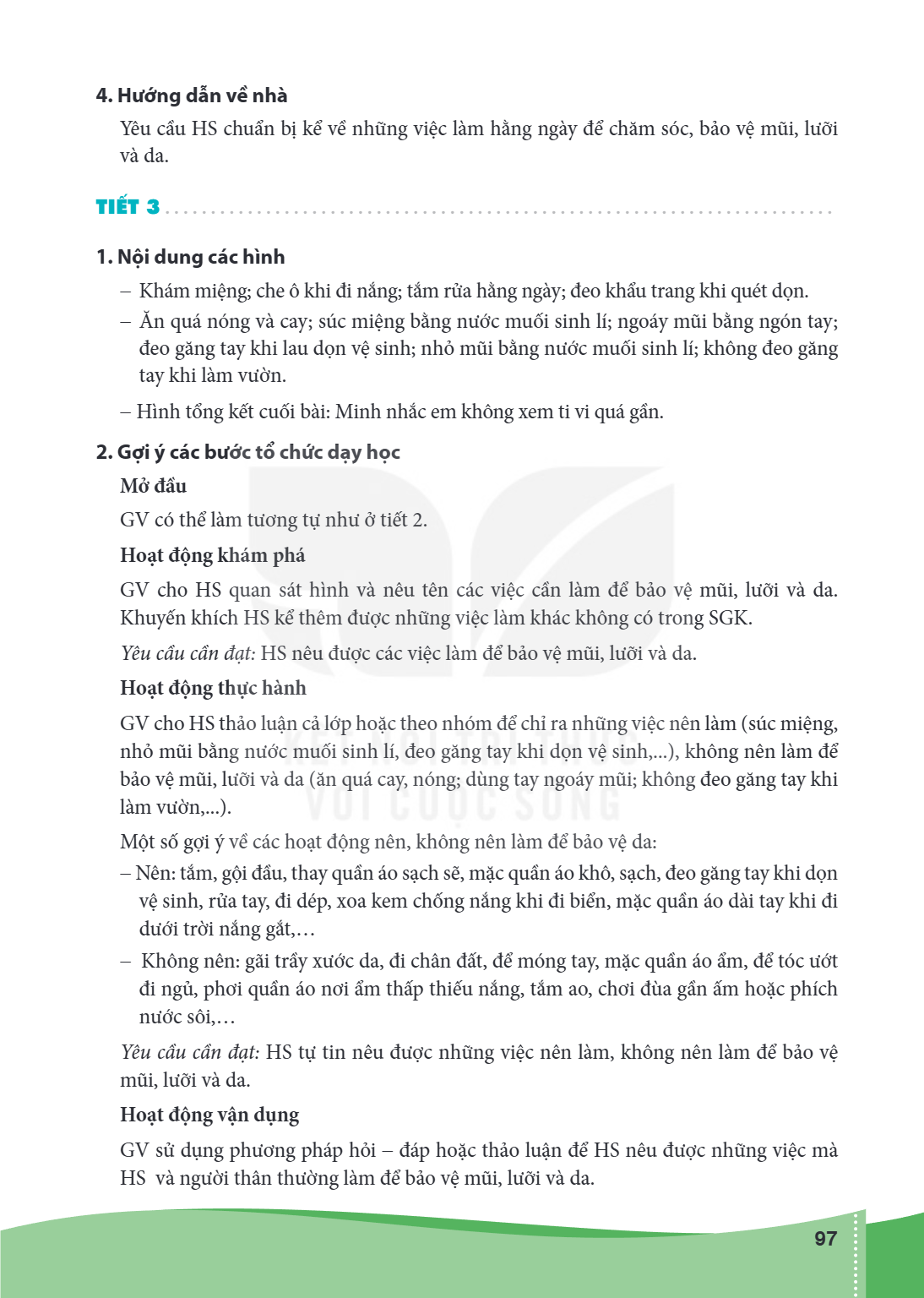 4. Hướng dẫn về nhà Yêu cầu HS chuẩn bị kể về những việc làm hằng ngày để chăm sóc, bảo vệ mũi, lưỡi và da. TIẾT 3 . . . . . . . . . . . . . . . . . . . . . . .
