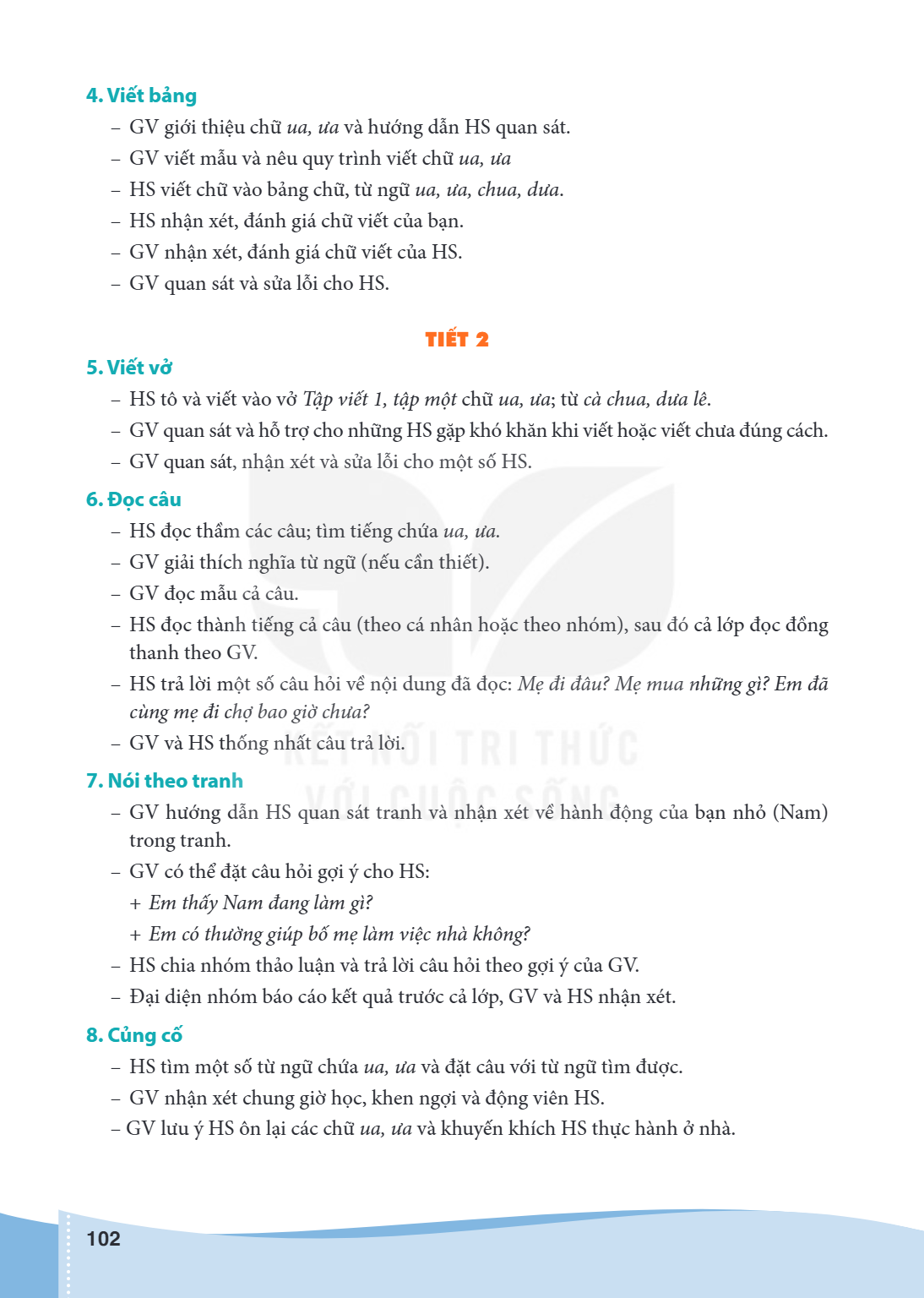 4. Viết bảng GV giới thiệu chữ ua, ưa và hướng dẫn HS quan sát. - GV viết mẫu và nêu quy trình viết chữ ua, ưa - HS viết chữ vào bảng chữ, từ ngữ ua, ưa, chua, 