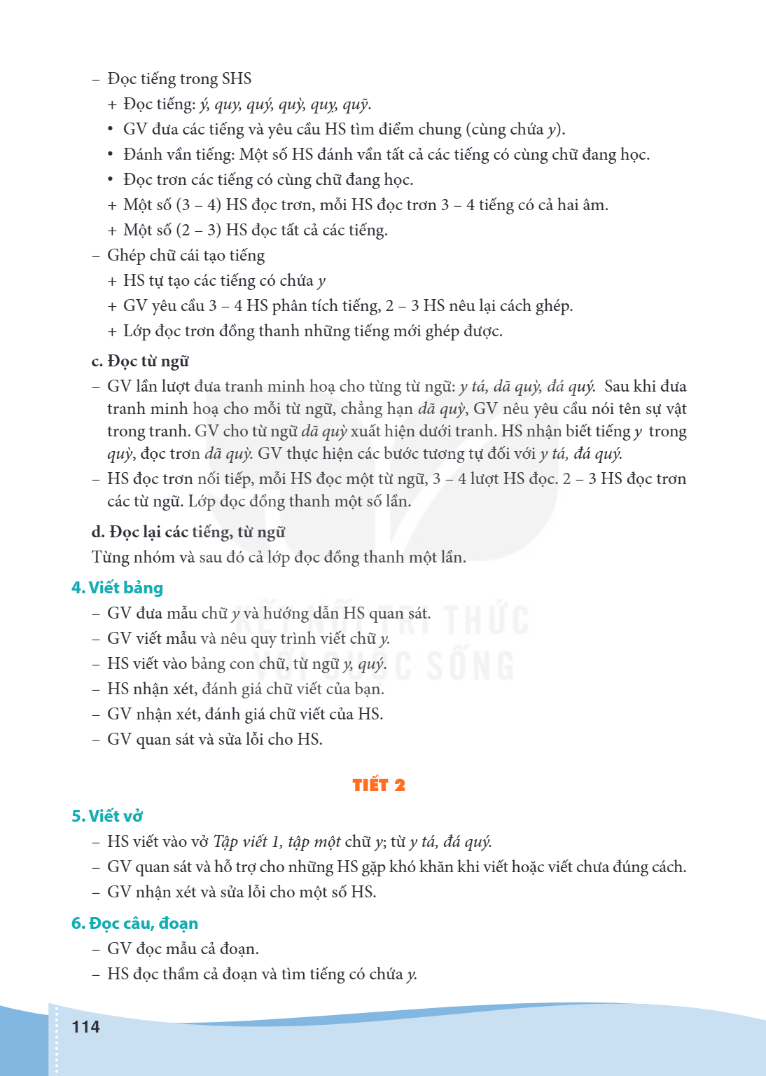 Đọc tiếng trong SHS Đọc tiếng: ý, quy, quý, quỳ, quỵ, quỹ. GV đưa các tiếng và yêu cầu HS tìm điểm chung (cùng chứa y). Đánh vần tiếng: Một số HS đánh vần tất c