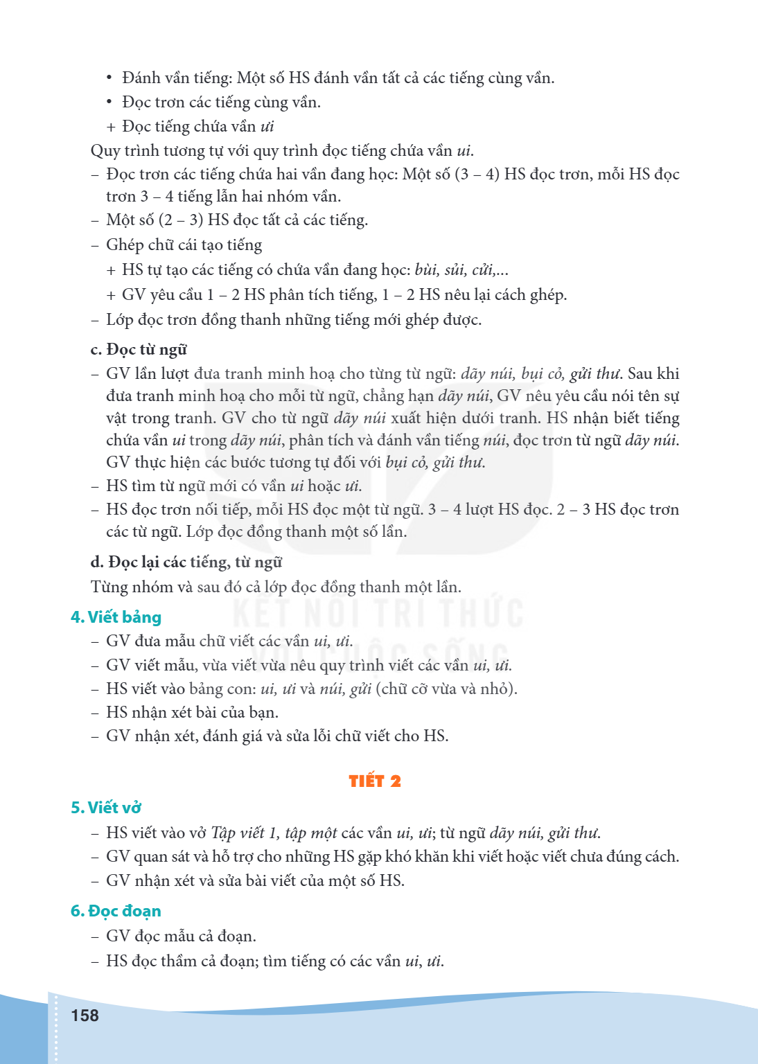 Đánh vần tiếng: Một số HS đánh vần tất cả các tiếng cùng vần. Đọc trơn các tiếng cùng vần. + Đọc tiếng chứa vần ưi Quy trình tương tự với quy trình đọc tiếng ch