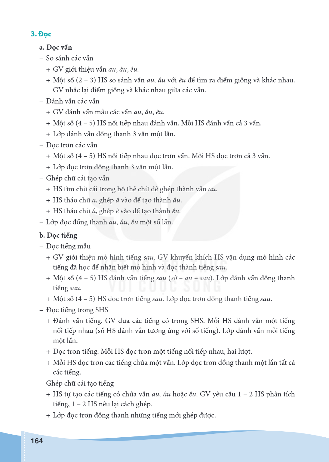 3. Đọc a. Đọc vần So sánh các vần GV giới thiệu vần au, âu, êu. + Một số (2 - 3) HS so sánh vần au, âu với êu để tìm ra điểm giống và khác nhau. GV nhắc lại điể