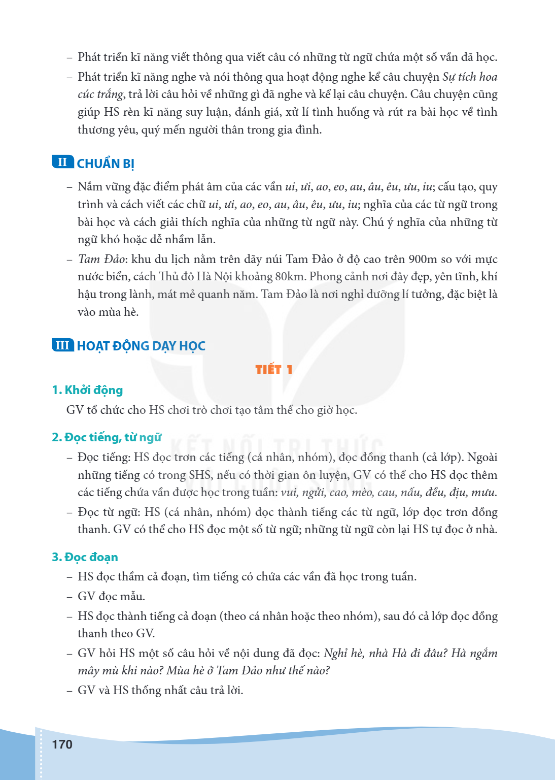 Phát triển kĩ năng viết thông qua viết câu có những từ ngữ chứa một số vần đã học. - Phát triển kĩ năng nghe và nói thông qua hoạt động nghe kể câu chuyện Sự tí