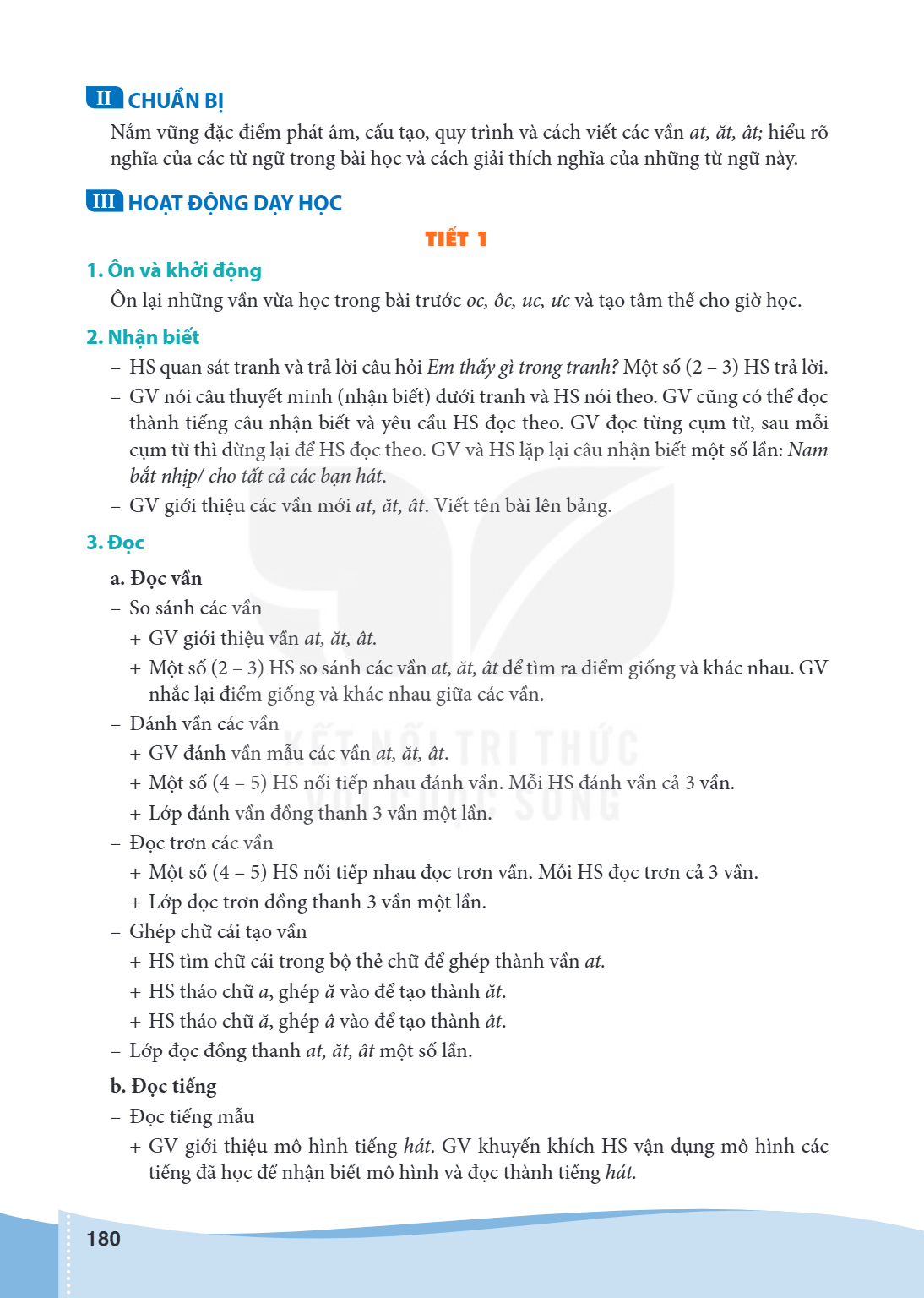 II CHUẨN BỊ Nắm vững đặc điểm phát âm, cấu tạo, quy trình và cách viết các vần at, ăt, ât; hiểu rõ nghĩa của các từ ngữ trong bài học và cách giải thích nghĩa c