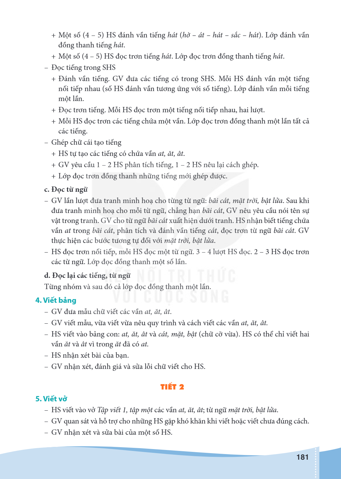 Một số (4 - 5) HS đánh vần tiếng hát (hờ - át - hát - sắc - hát). Lớp đánh vần đồng thanh tiếng hát. + Một số (4 - 5) HS đọc trơn tiếng hát. Lớp đọc trơn đồng t