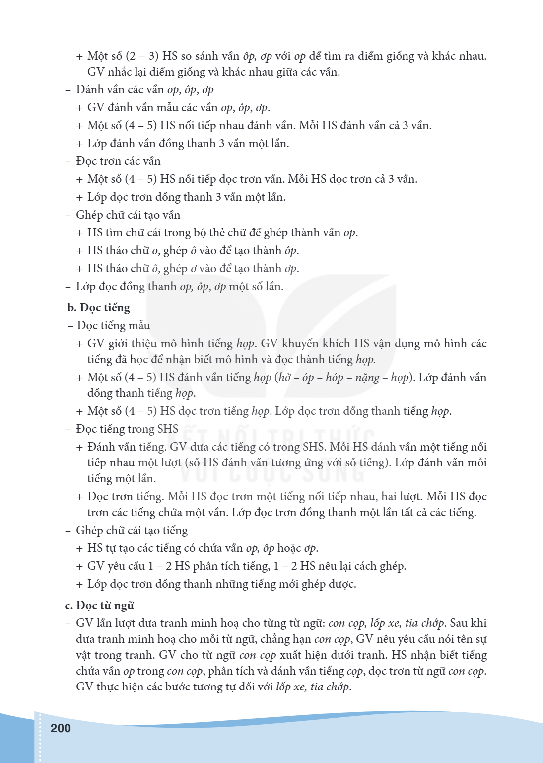 Một số (2 - 3) HS so sánh vần ôp, ơp với op để tìm ra điểm giống và khác nhau. GV nhắc lại điểm giống và khác nhau giữa các vần. - Đánh vần các vần op, ôp, ơp G