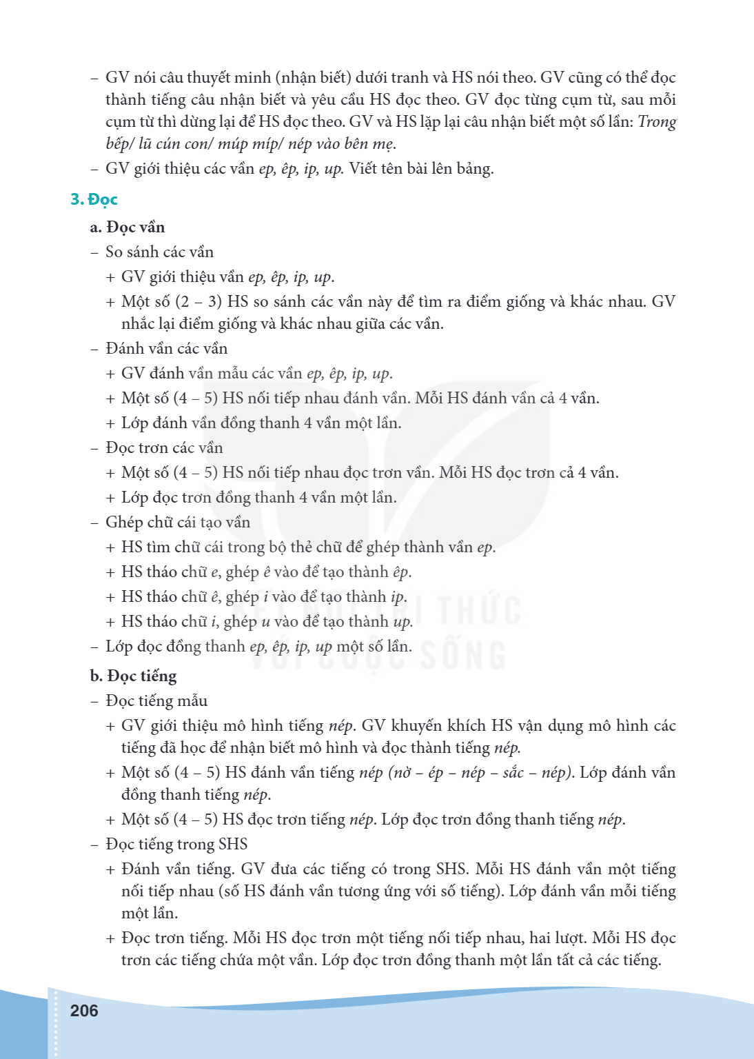 GV nói câu thuyết minh (nhận biết) dưới tranh và HS nói theo. GV cũng có thể đọc thành tiếng câu nhận biết và yêu cầu HS đọc theo. GV đọc từng cụm từ, sau mỗi c