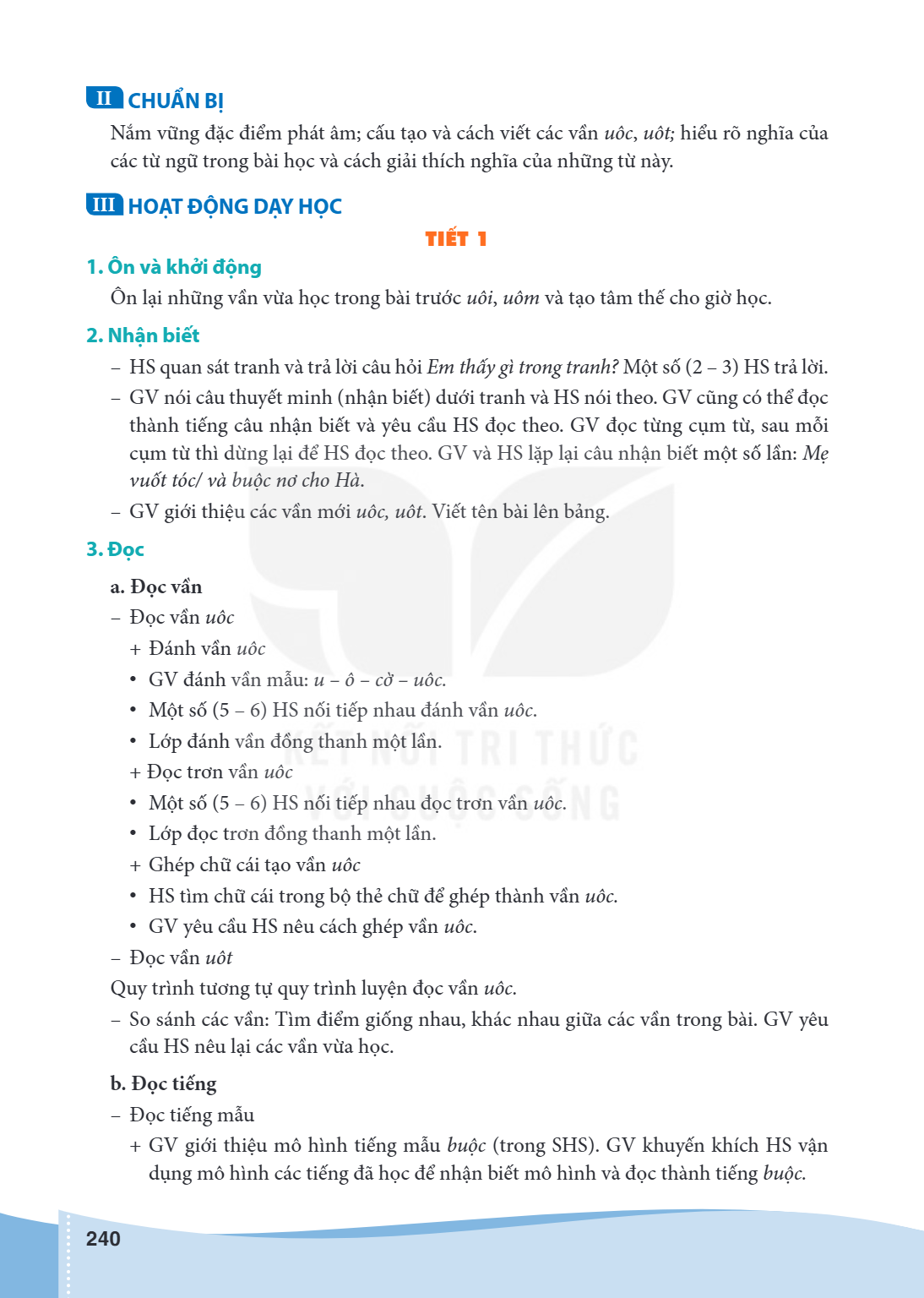 II CHUẨN BỊ Nắm vững đặc điểm phát âm; cấu tạo và cách viết các vần uôc, uôt; hiểu rõ nghĩa của các từ ngữ trong bài học và cách giải thích nghĩa của những từ n
