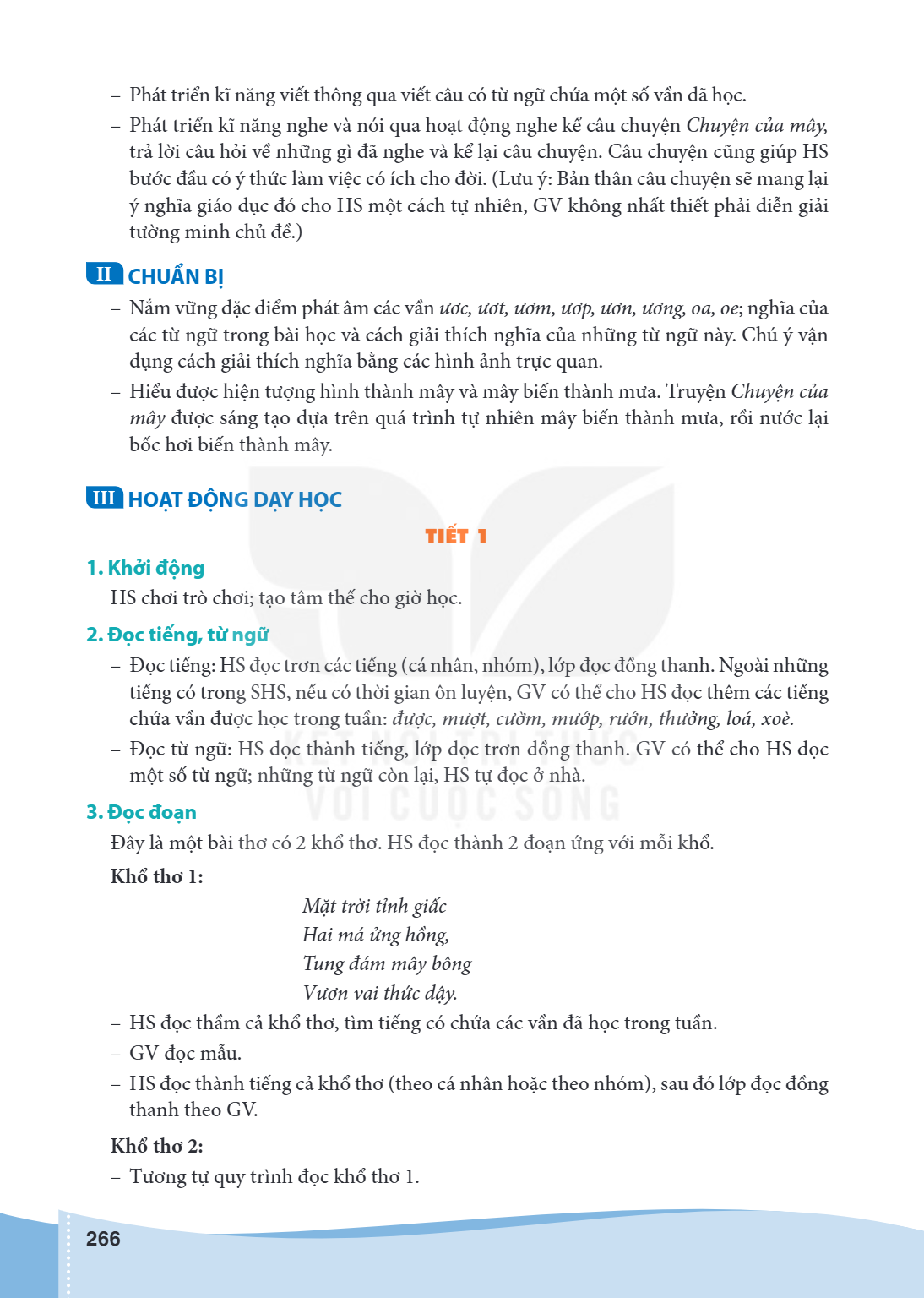 Phát triển kĩ năng viết thông qua viết câu có từ ngữ chứa một số vần đã học. - Phát triển kĩ năng nghe và nói qua hoạt động nghe kể câu chuyện Chuyện của mây, t