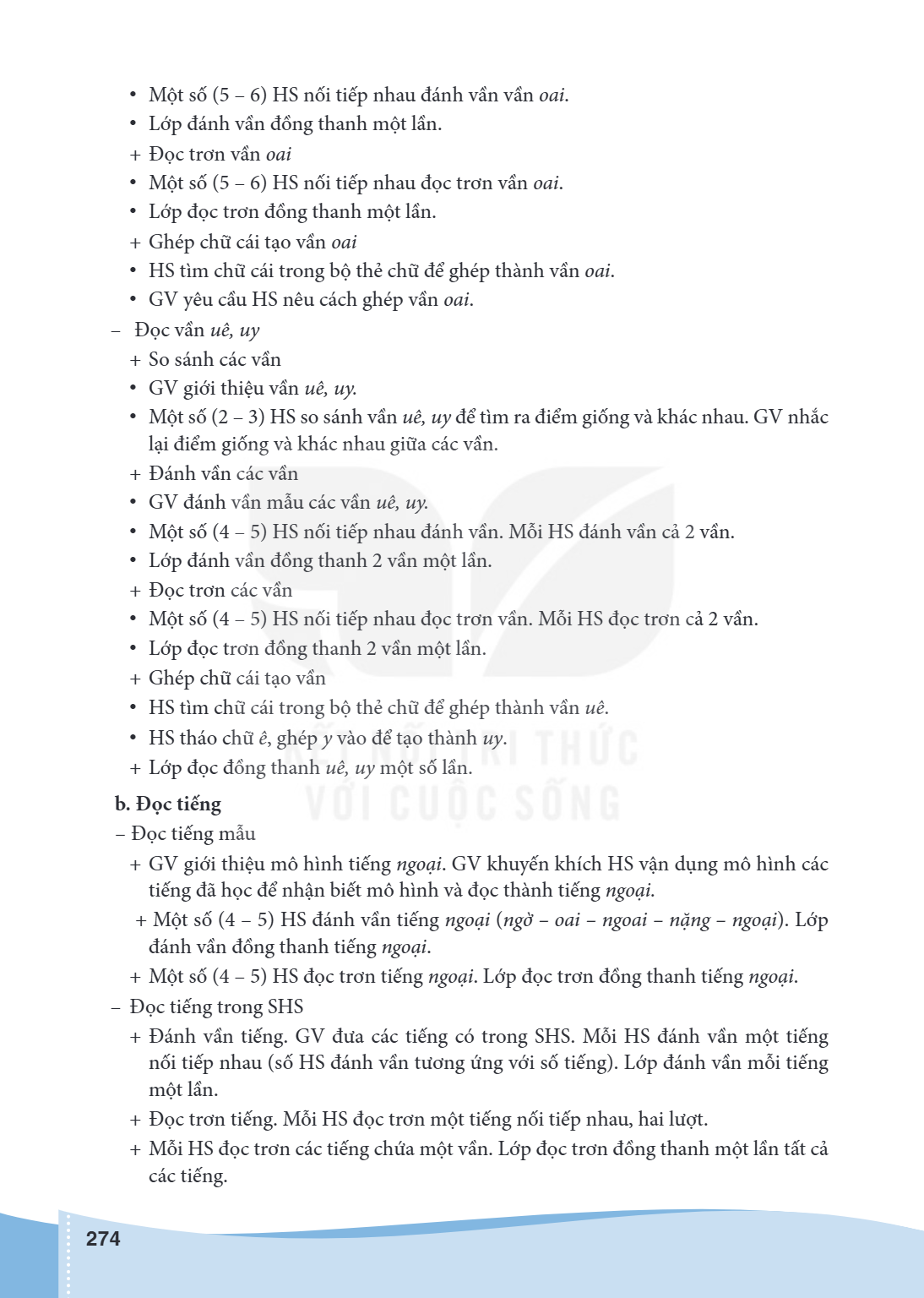 Một số (5 - 6) HS nối tiếp nhau đánh vần vần oai. Lớp đánh vần đồng thanh một lần. + Đọc trơn vần oai Một số (5 - 6) HS nối tiếp nhau đọc trơn vần oai. Lớp đọc 
