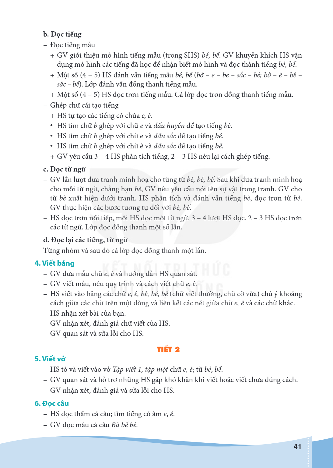 b. Đọc tiếng Đọc tiếng mẫu GV giới thiệu mô hình tiếng mẫu (trong SHS) bé, bế. GV khuyến khích HS vận dụng mô hình các tiếng đã học để nhận biết mô hình và đọc 