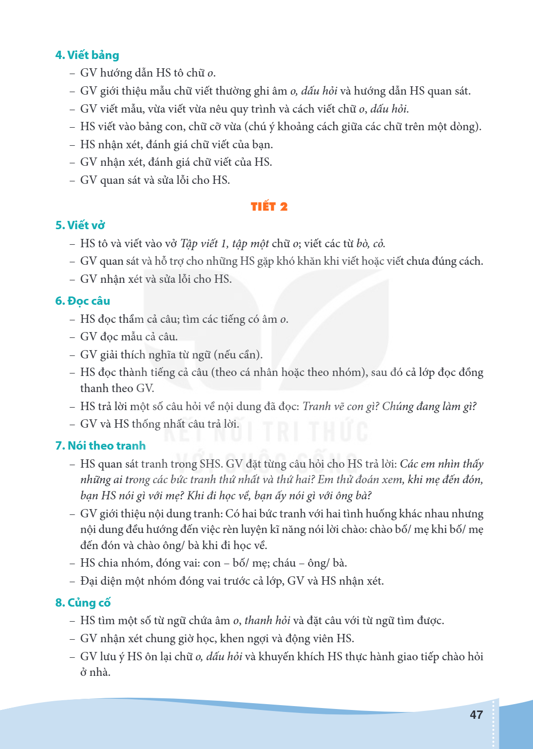 4. Viết bảng GV hướng dẫn HS tô chữ o. - GV giới thiệu mẫu chữ viết thường ghi âm o, dấu hỏi và hướng dẫn HS quan sát. - GV viết mẫu, vừa viết vừa nêu quy trình