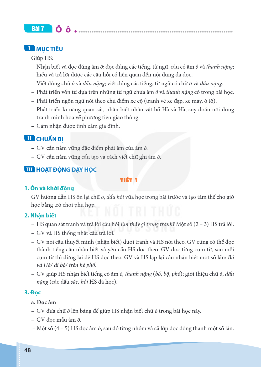 Bài 7 Ô ô ................................................................................... I MỤC TIÊU Giúp HS: - Nhận biết và đọc đúng âm ô; đọc đúng các tiế