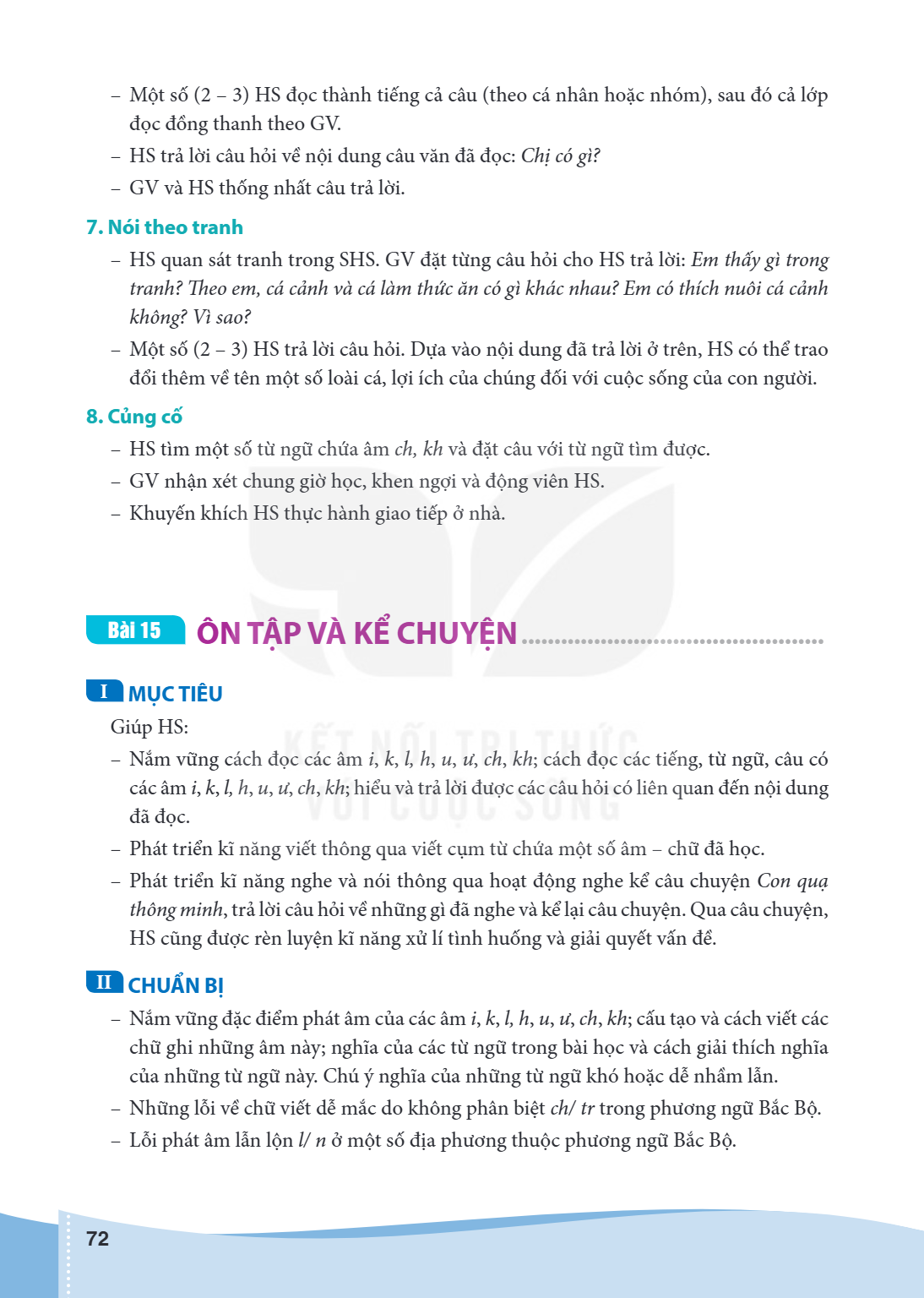 Bài 15. ÔN TẬP VÀ KỂ CHUYỆN I MỤC TIÊU Giúp HS: – Nắm vững cách đọc các âm i, k, l, h, u, ư, ch, kh; cách đọc các tiếng, từ ngữ, câu có các âm i, k, l, h, u, ư,