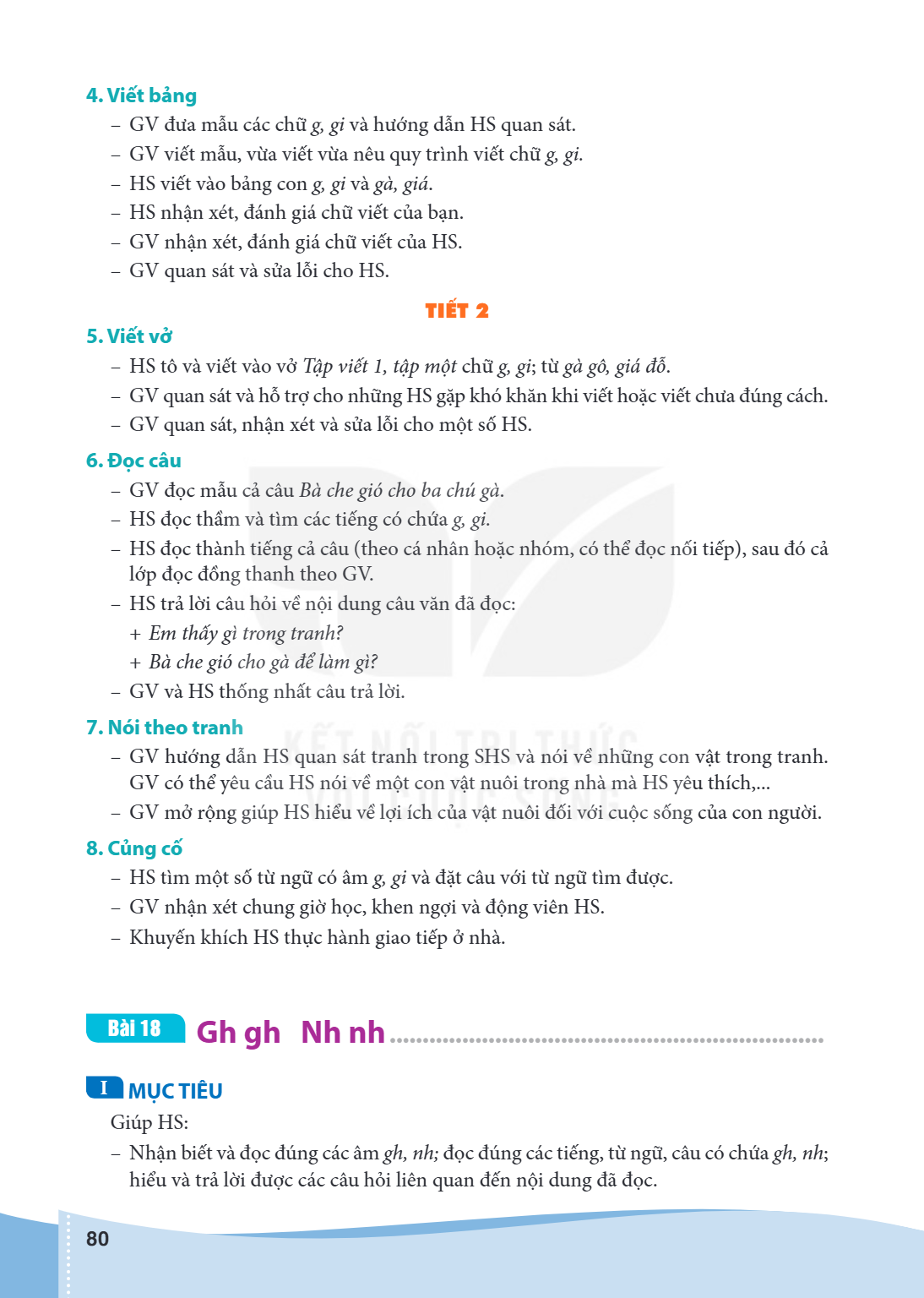 Bài BÀI 18. Gh gh Nh nh TIẾT 2 4. Viết bảng – GV đưa mẫu các chữ g, gi và hướng dẫn HS quan sát. – GV viết mẫu, vừa viết vừa nêu quy trình viết chữ g, gi. – HS 