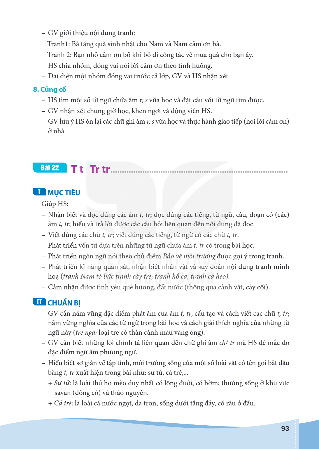 Bài 22. T t Tr tr I MỤC TIÊU Giúp HS: – Nhận biết và đọc đúng các âm t, tr; đọc đúng các tiếng, từ ngữ, câu, đoạn có (các) âm t, tr; hiểu và trả lời được các câ