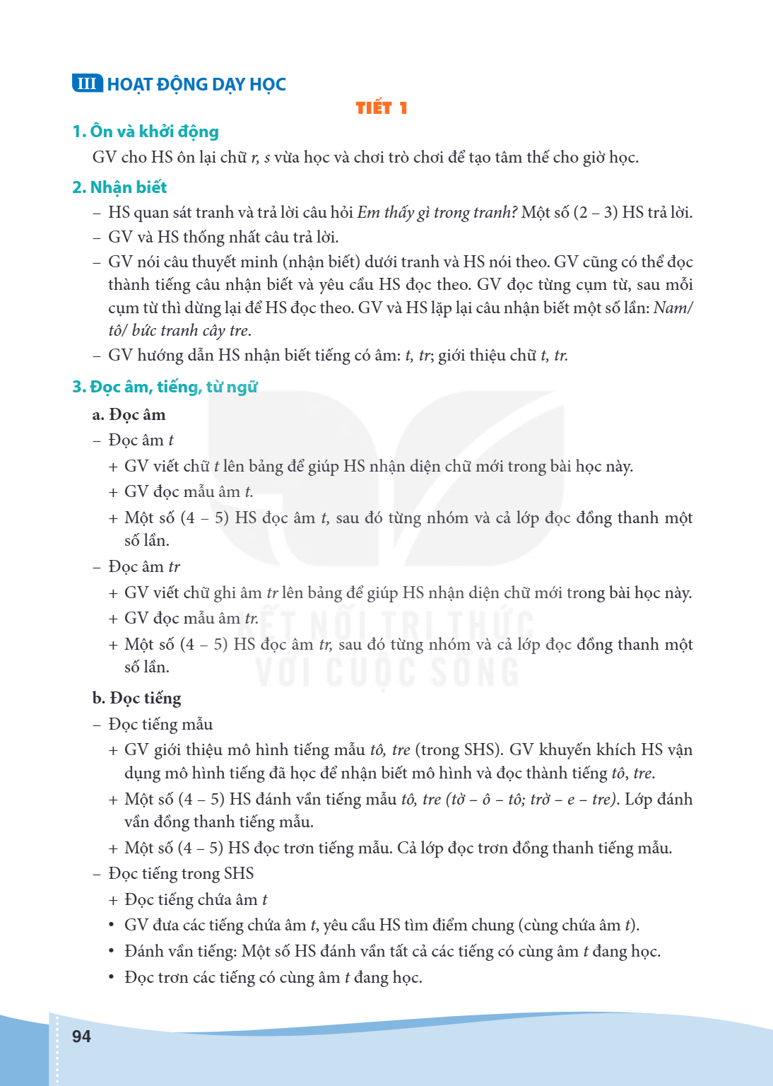 III HOẠT ĐỘNG DẠY HỌC TIẾT 1 1. Ôn và khởi động GV cho HS ôn lại chữ r, s vừa học và chơi trò chơi để tạo tâm thế cho giờ học. 2. Nhận biết HS quan sát tranh và