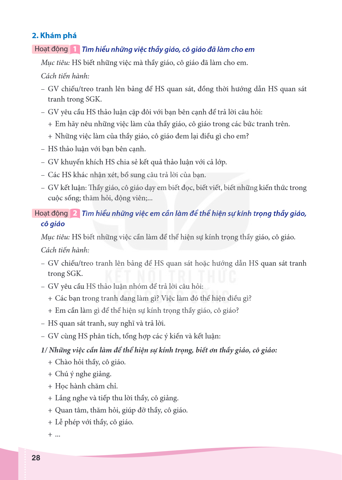 2. Khám phá Hoạt động 1 Tìm hiểu những việc thầy giáo, cô giáo đã làm cho em Mục tiêu: HS biết những việc mà thầy giáo, cô giáo đã làm cho em. Cách tiến hành: -