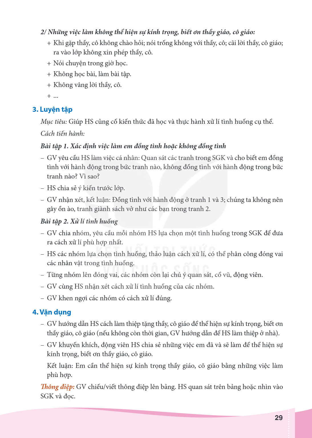2/ Những việc làm không thể hiện sự kính trọng, biết ơn thầy giáo, cô giáo: Khi gặp thầy, cô không chào hỏi; nói trống không với thầy, cô; cãi lời thầy, cô giáo