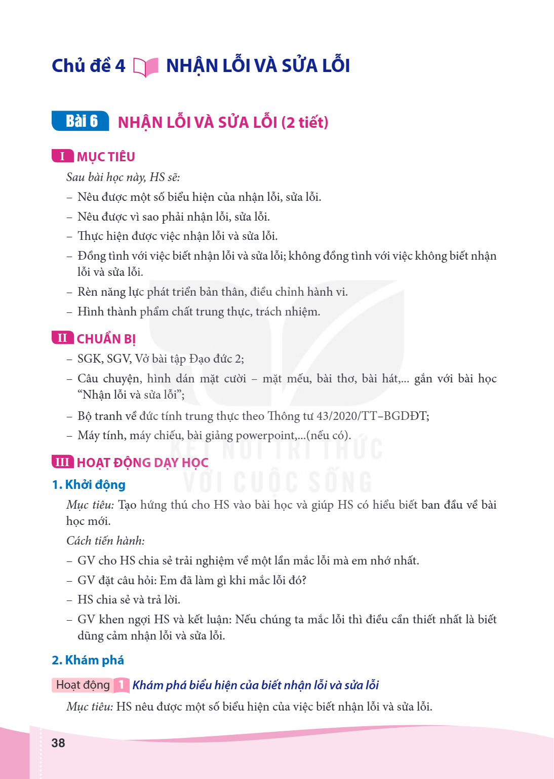 Bài 6. Nhận lỗi và sửa lỗi Bài 6 NHẬN LỖI VÀ SỬA LỖI (2 tiết) I MỤC TIÊU Sau bài học này, HS sẽ: Nêu được một số biểu hiện của nhận lỗi, sửa lỗi. Nêu được vì sa