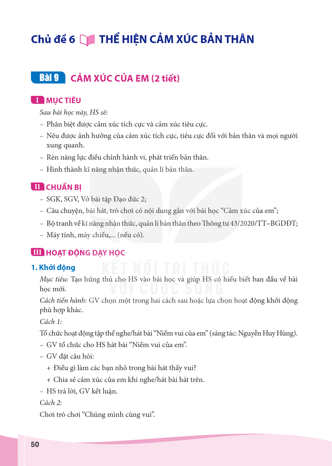 Chủ đề 6 📖 THỂ HIỆN CẢM XÚC BẢN THÂN Bài 9 CẢM XÚC CỦA EM (2 tiết) I MỤC TIÊU Sau bài học này, HS sẽ: Phân biệt được cảm xúc tích cực và cảm xúc tiêu cực. Nêu đ