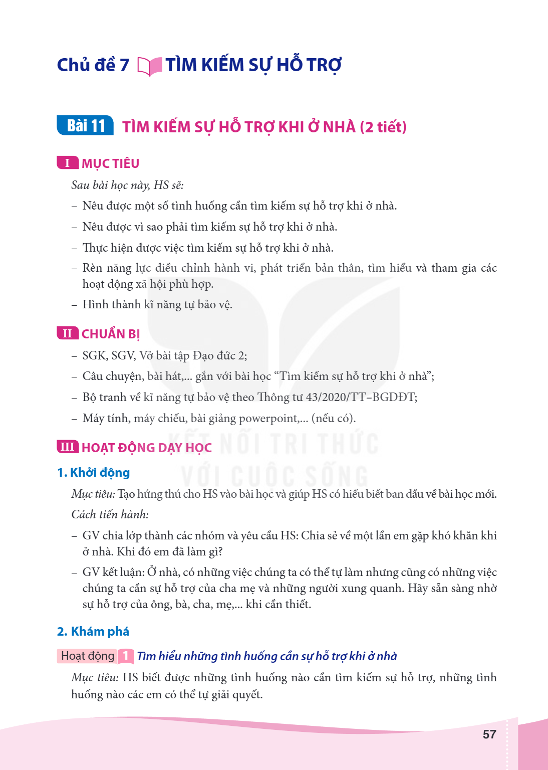 Chủ đề 7 TÌM KIẾM SỰ HỖ TRỢ Bài 11 TÌM KIẾM SỰ HỖ TRỢ KHI Ở NHÀ (2 tiết) MỤC TIÊU Sau bài học này, HS sẽ: Nêu được một số tình huống cần tìm kiếm sự hỗ trợ khi 