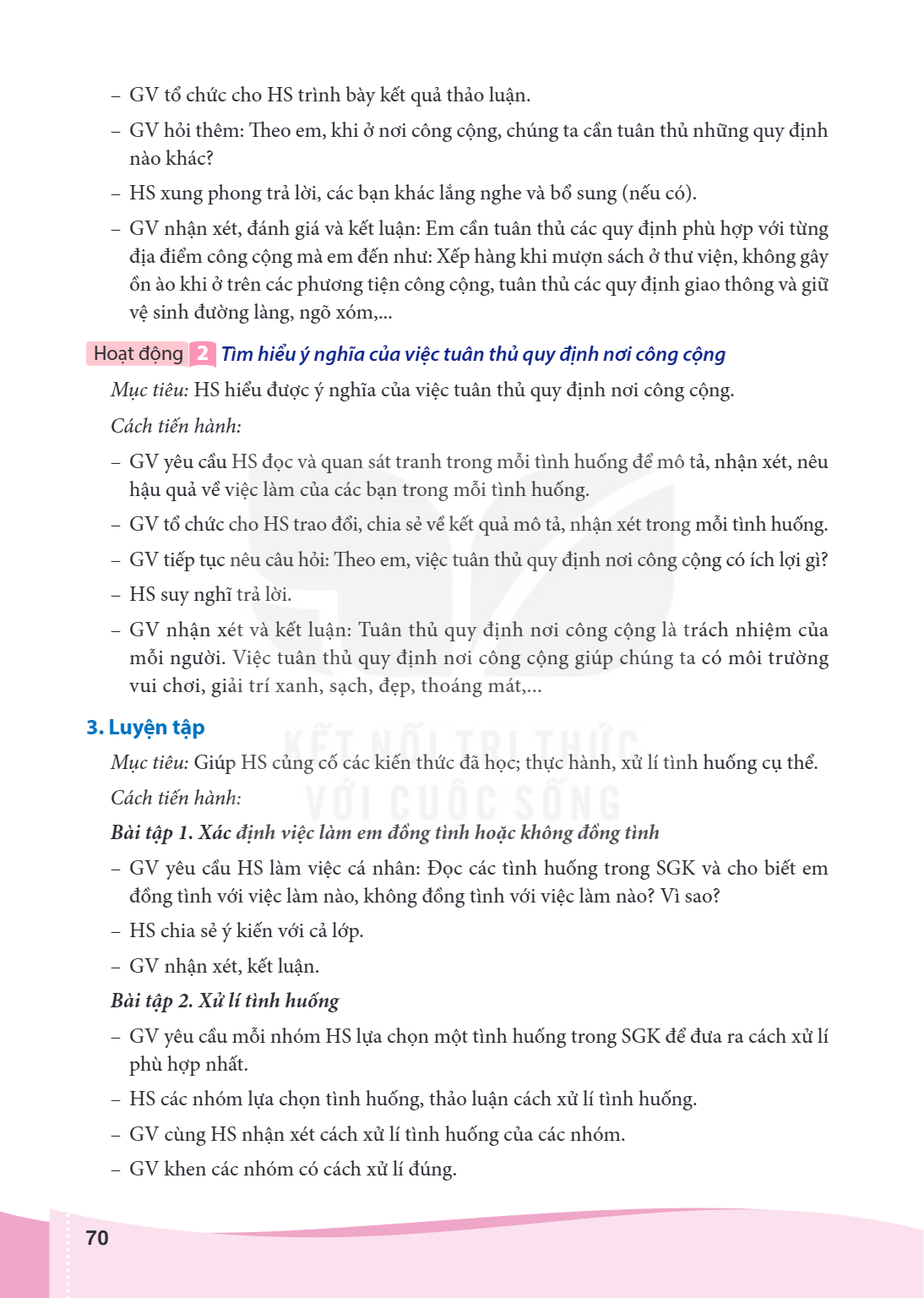 GV tổ chức cho HS trình bày kết quả thảo luận. - GV hỏi thêm: Theo em, khi ở nơi công cộng, chúng ta cần tuân thủ những quy định nào khác? - HS xung phong trả l