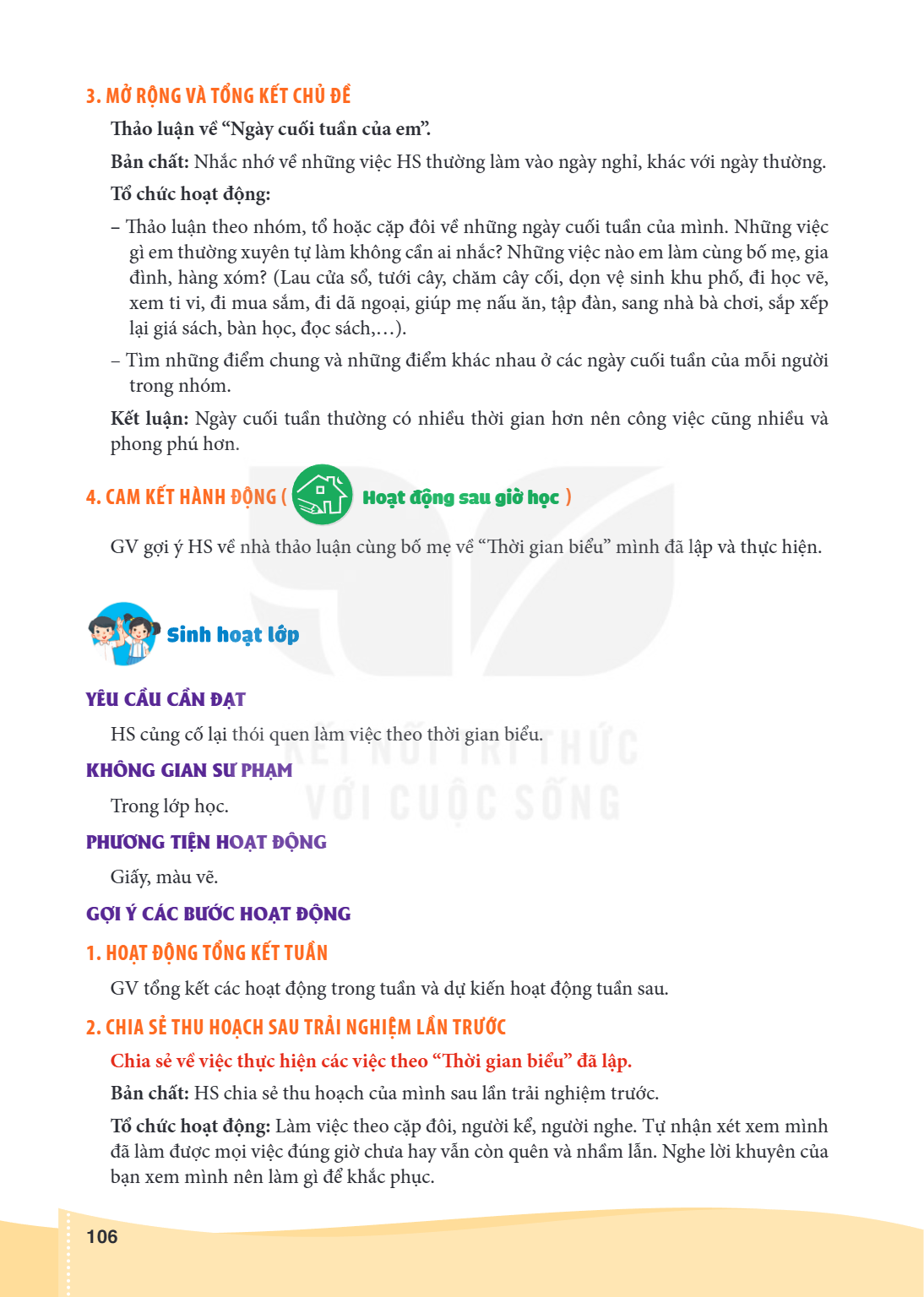 3. MỞ RỘNG VÀ TỔNG KẾT CHỦ ĐỀ Thảo luận về "Ngày cuối tuần của em". Bản chất: Nhắc nhớ về những việc HS thường làm vào ngày nghỉ, khác với ngày thường. Tổ chức 