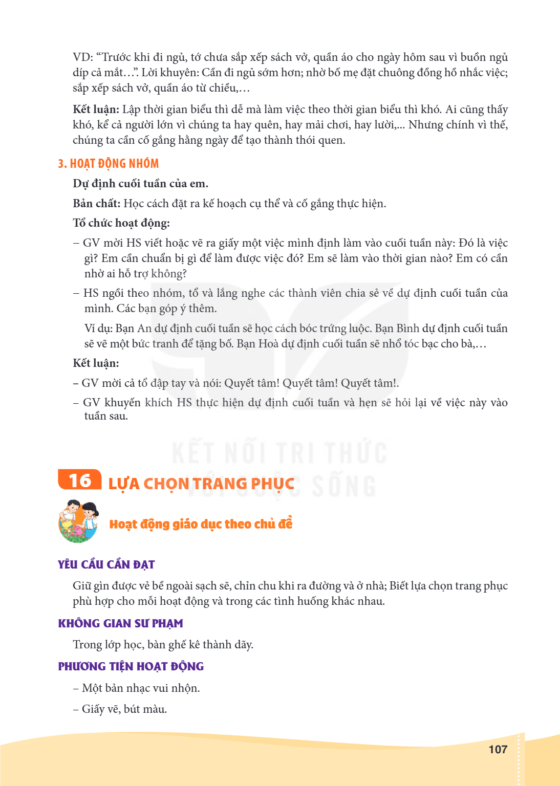 16 LỰA CHỌN TRANG PHỤC Hoạt động giáo dục theo chủ đề YÊU CẦU CẦN ĐẠT Giữ gìn được vẻ bề ngoài sạch sẽ, chỉnh chu khi ra đường và ở nhà; Biết lựa chọn trang phụ