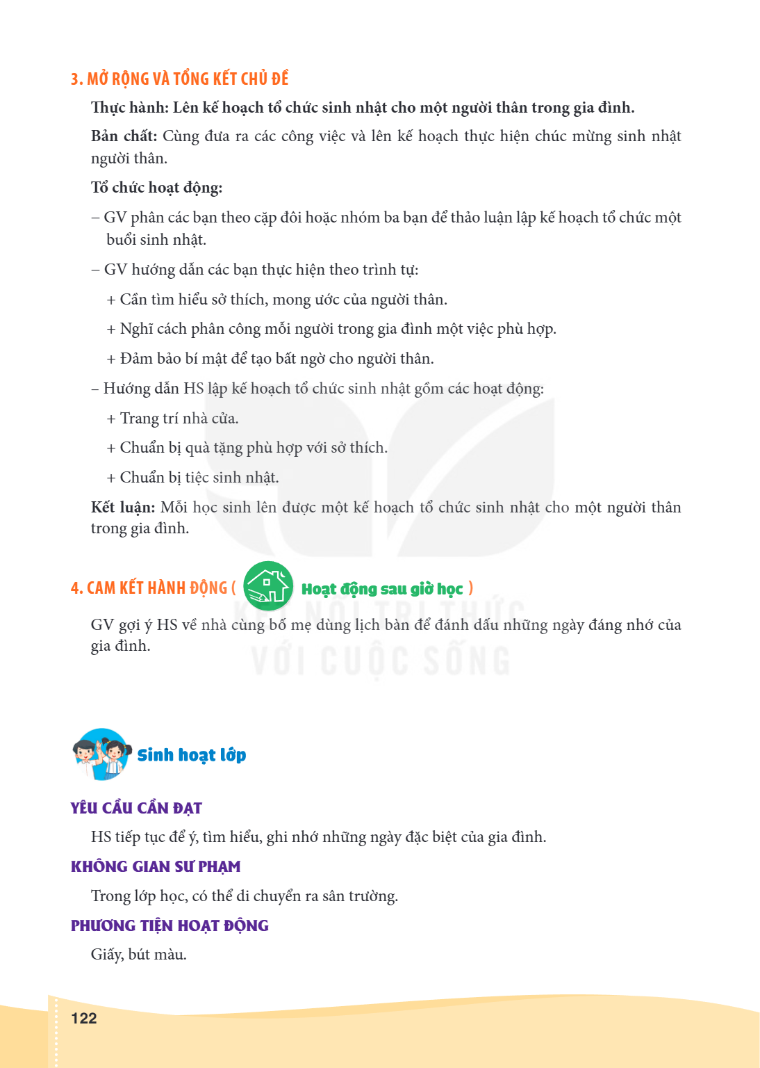 3. MỞ RỘNG VÀ TỔNG KẾT CHỦ ĐỀ Thực hành: Lên kế hoạch tổ chức sinh nhật cho một người thân trong gia đình. Bản chất: Cùng đưa ra các công việc và lên kế hoạch t