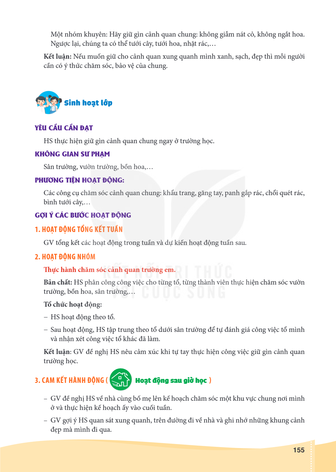Một nhóm khuyên: Hãy giữ gìn cảnh quan chung: không giẫm nát cỏ, không ngắt hoa. Ngược lại, chúng ta có thể tưới cây, tưới hoa, nhặt rác,… Kết luận: Nếu muốn gi