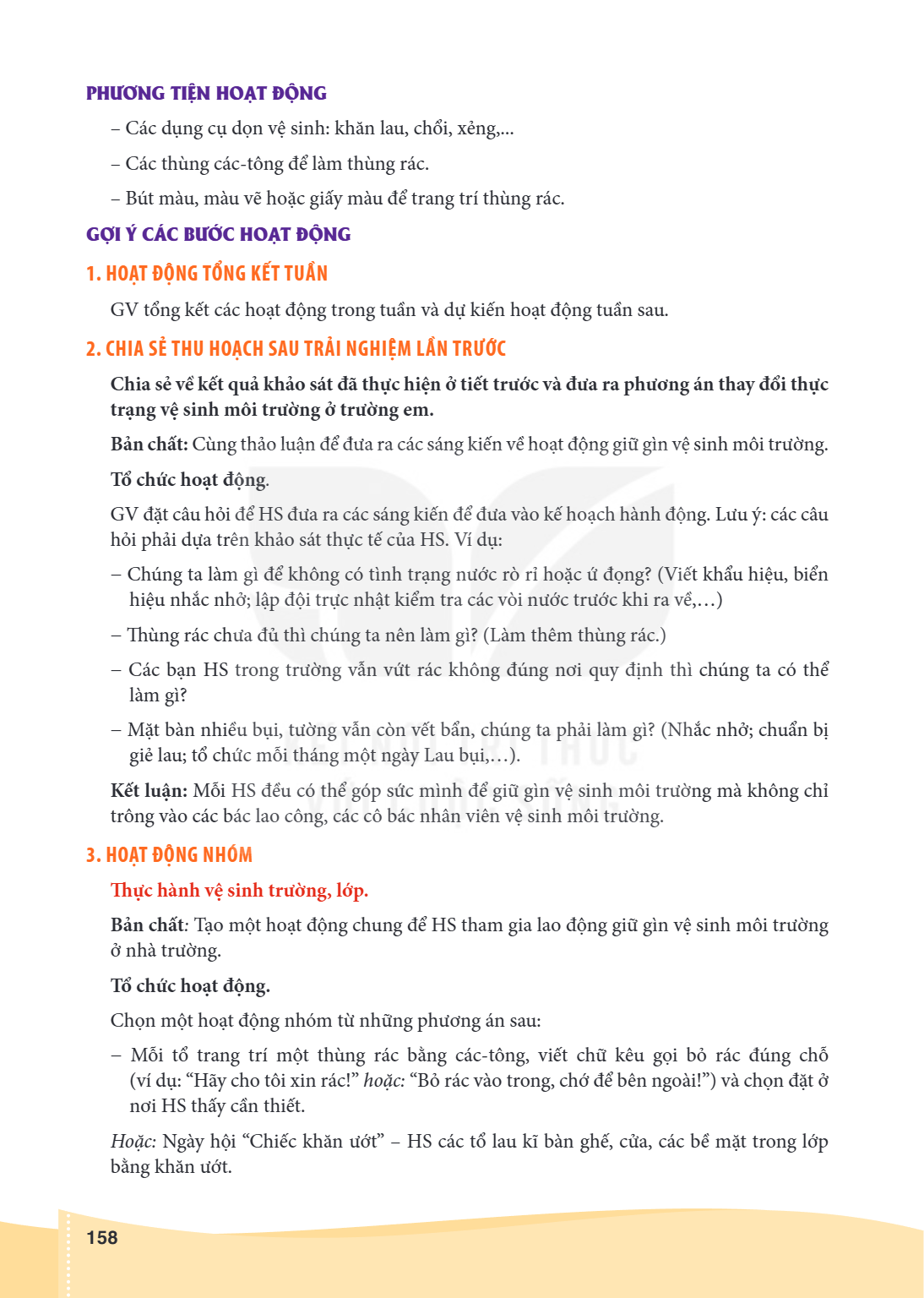 PHƯƠNG TIỆN HOẠT ĐỘNG Các dụng cụ dọn vệ sinh: khăn lau, chổi, xẻng,... - Các thùng các-tông để làm thùng rác. - Bút màu, màu vẽ hoặc giấy màu để trang trí thùn