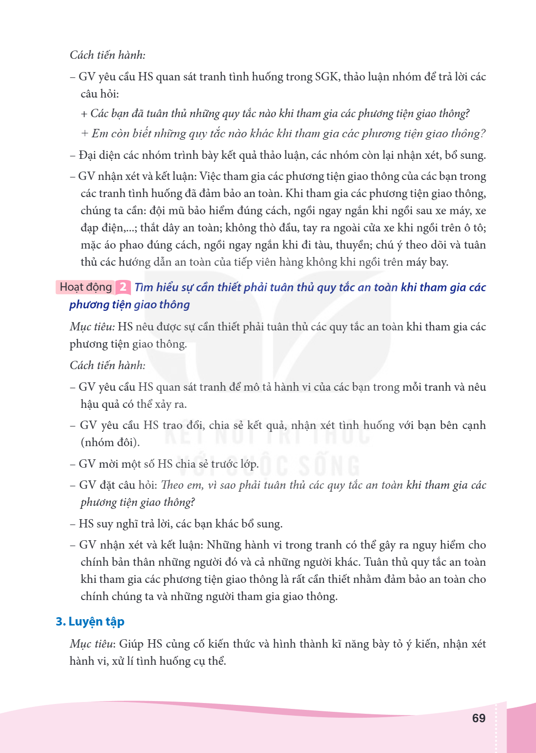 Cách tiến hành: - GV yêu cầu HS quan sát tranh tình huống trong SGK, thảo luận nhóm để trả lời các câu hỏi: + Các bạn đã tuân thủ những quy tắc nào khi tham gia