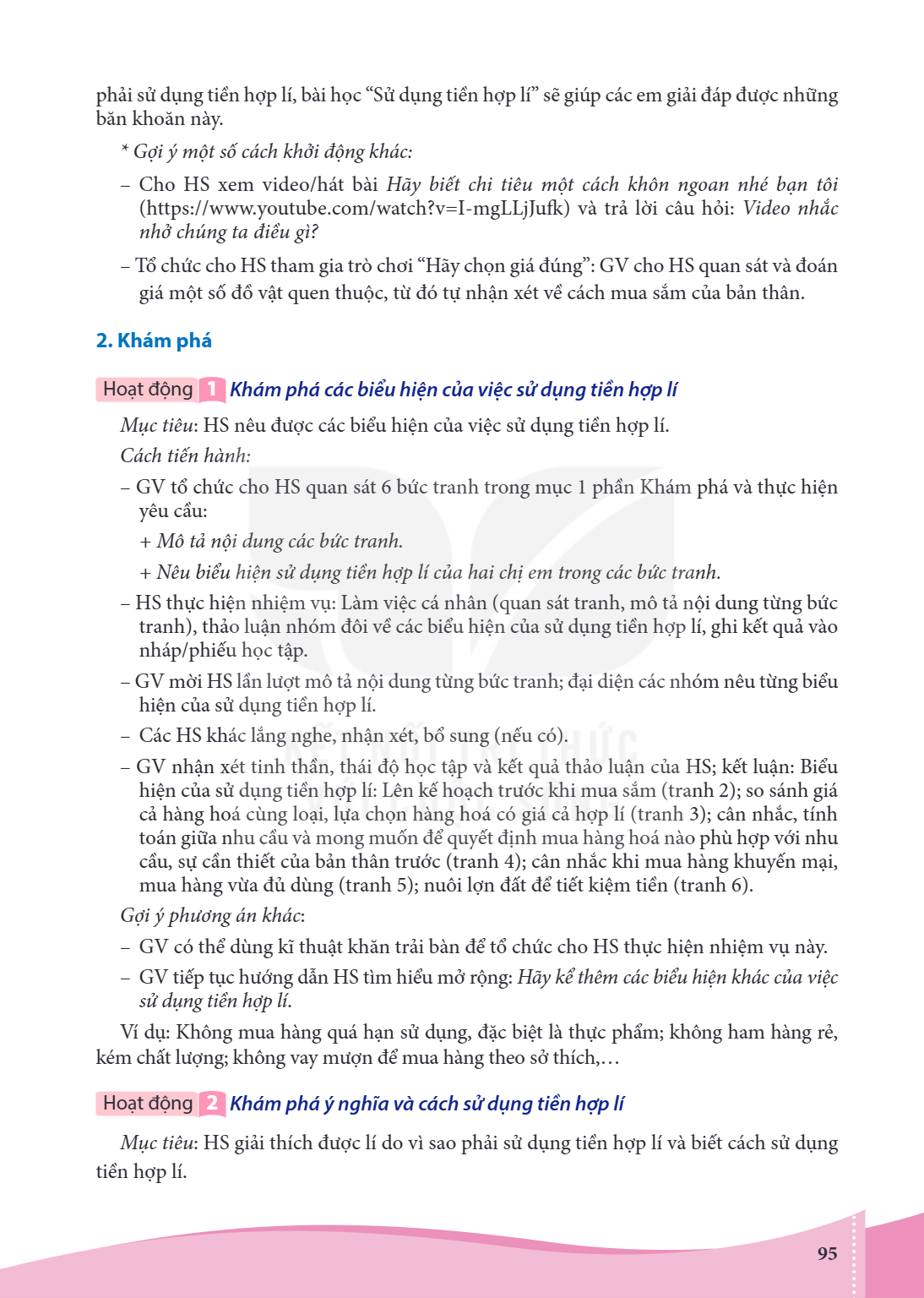 phải sử dụng tiền hợp lí, bài học "Sử dụng tiền hợp lí" sẽ giúp các em giải đáp được những băn khoăn này. * Gợi ý một số cách khởi động khác: - Cho HS xem video