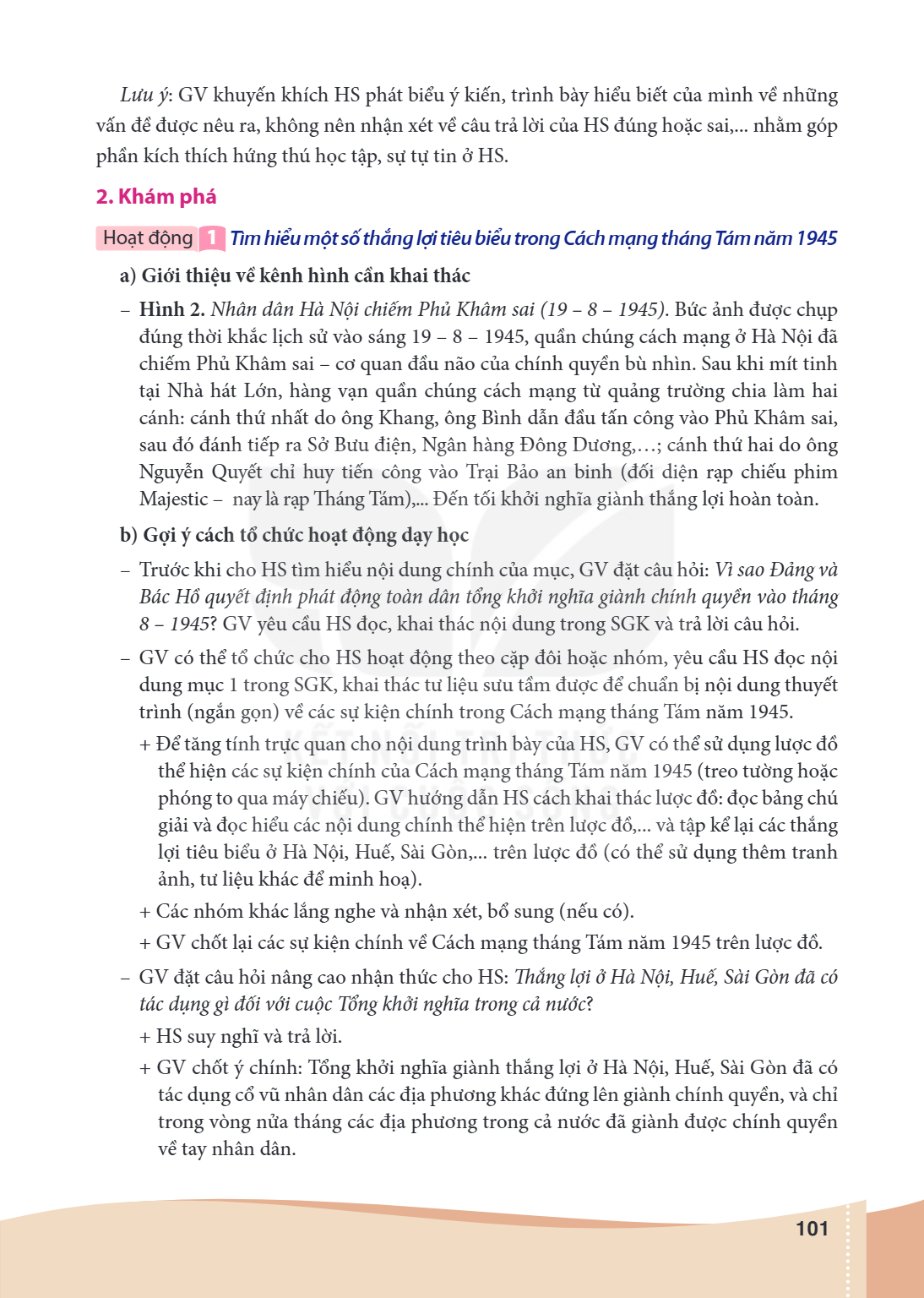 Lưu ý: GV khuyến khích HS phát biểu ý kiến, trình bày hiểu biết của mình về những vấn đề được nêu ra, không nên nhận xét về câu trả lời của HS đúng hoặc sai,...