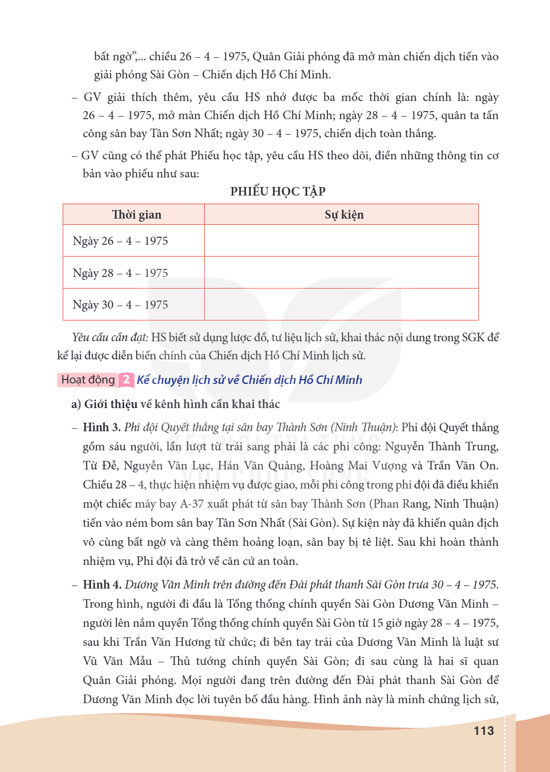 bất ngờ",... chiều 26 - 4 - 1975, Quân Giải phóng đã mở màn chiến dịch tiến vào giải phóng Sài Gòn - Chiến dịch Hồ Chí Minh. - GV giải thích thêm, yêu cầu HS nh
